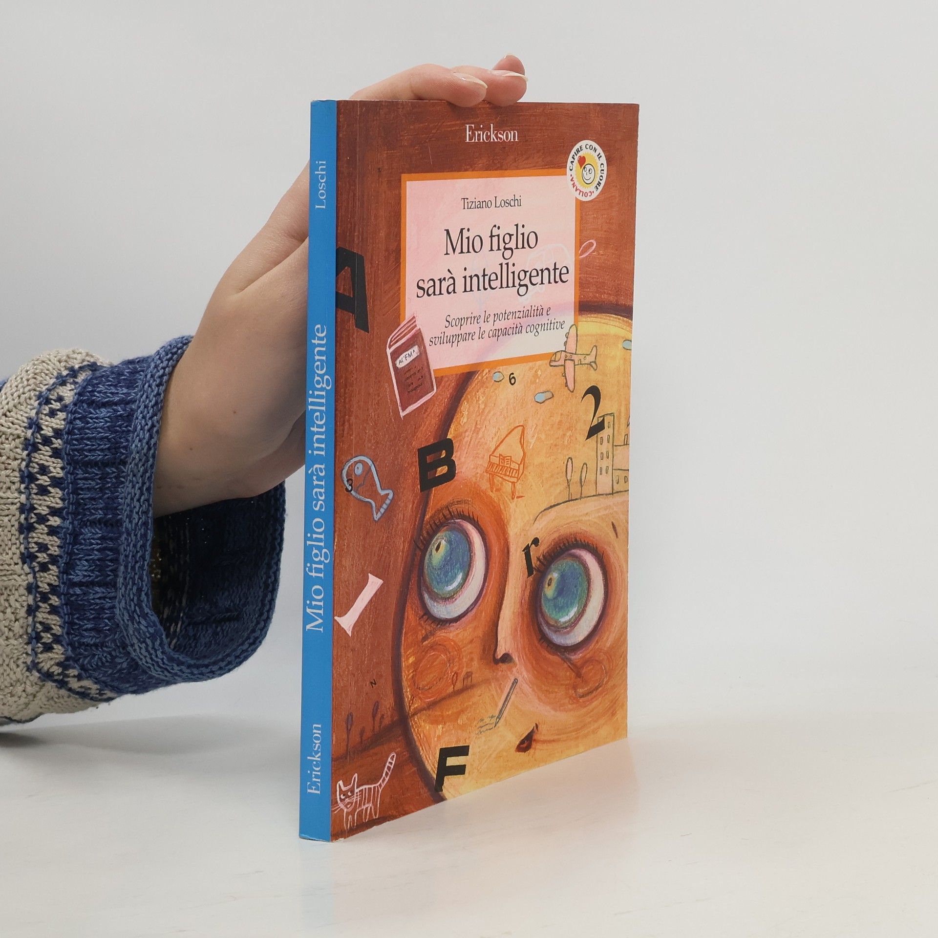 Tiziano Loschi Capire con il Cuore: Mio figlio sarà intelligente