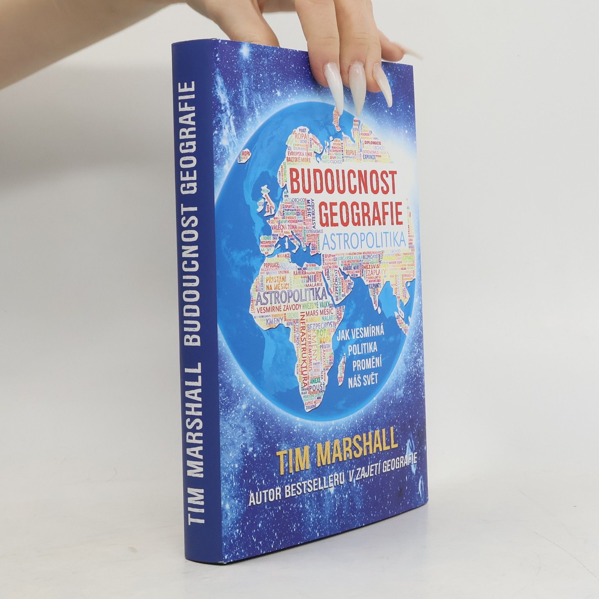 Tim Marshall Budoucnost geografie: Jak vesmírná politika promění náš svět