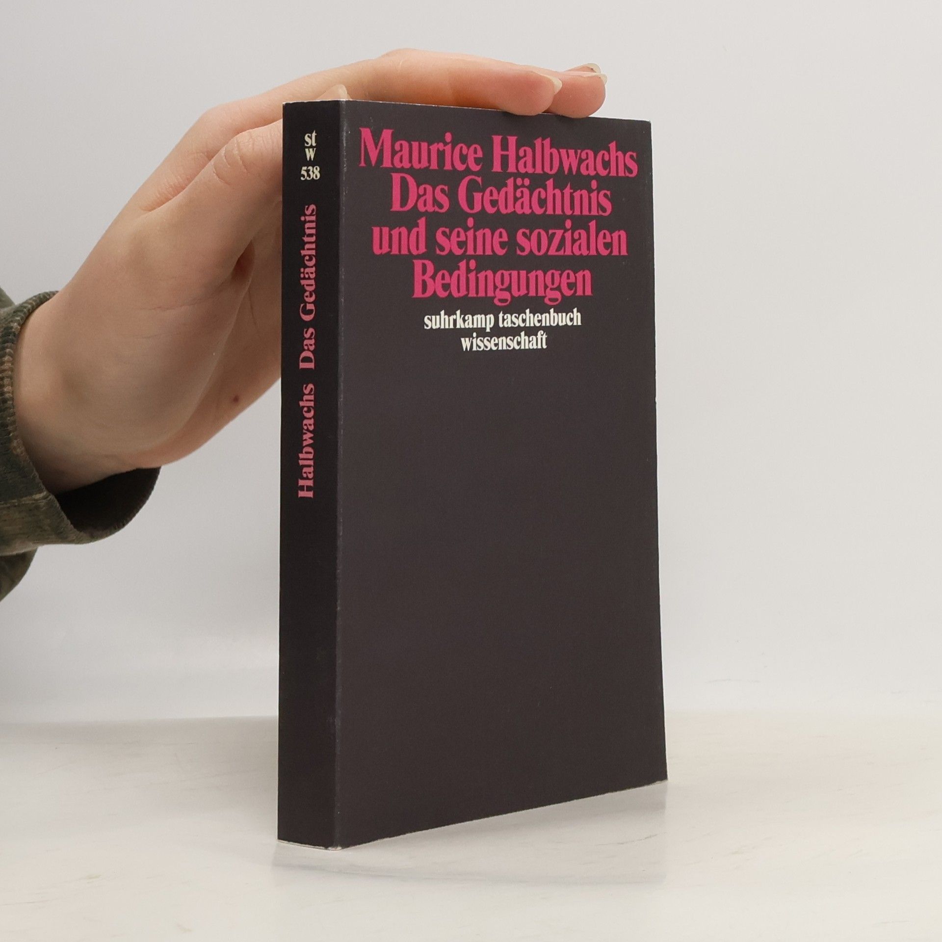 Maurice Halbwachs Suhrkamp Taschenbuch Wissenschaft - 538: Das Gedächtnis und seine sozialen Bedingungen