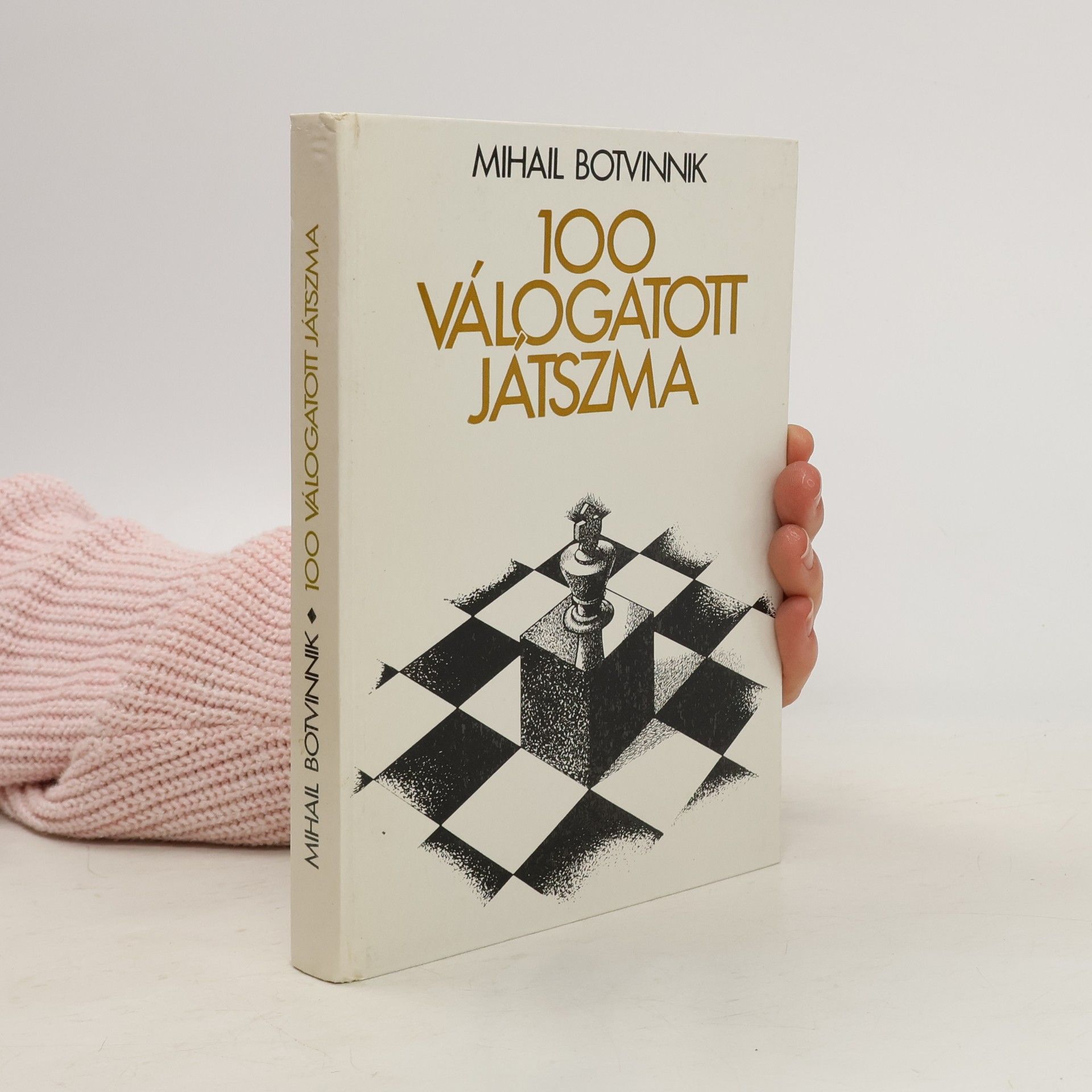 Mikhail Moiseevich Botvinnik 100 válogatott játszma