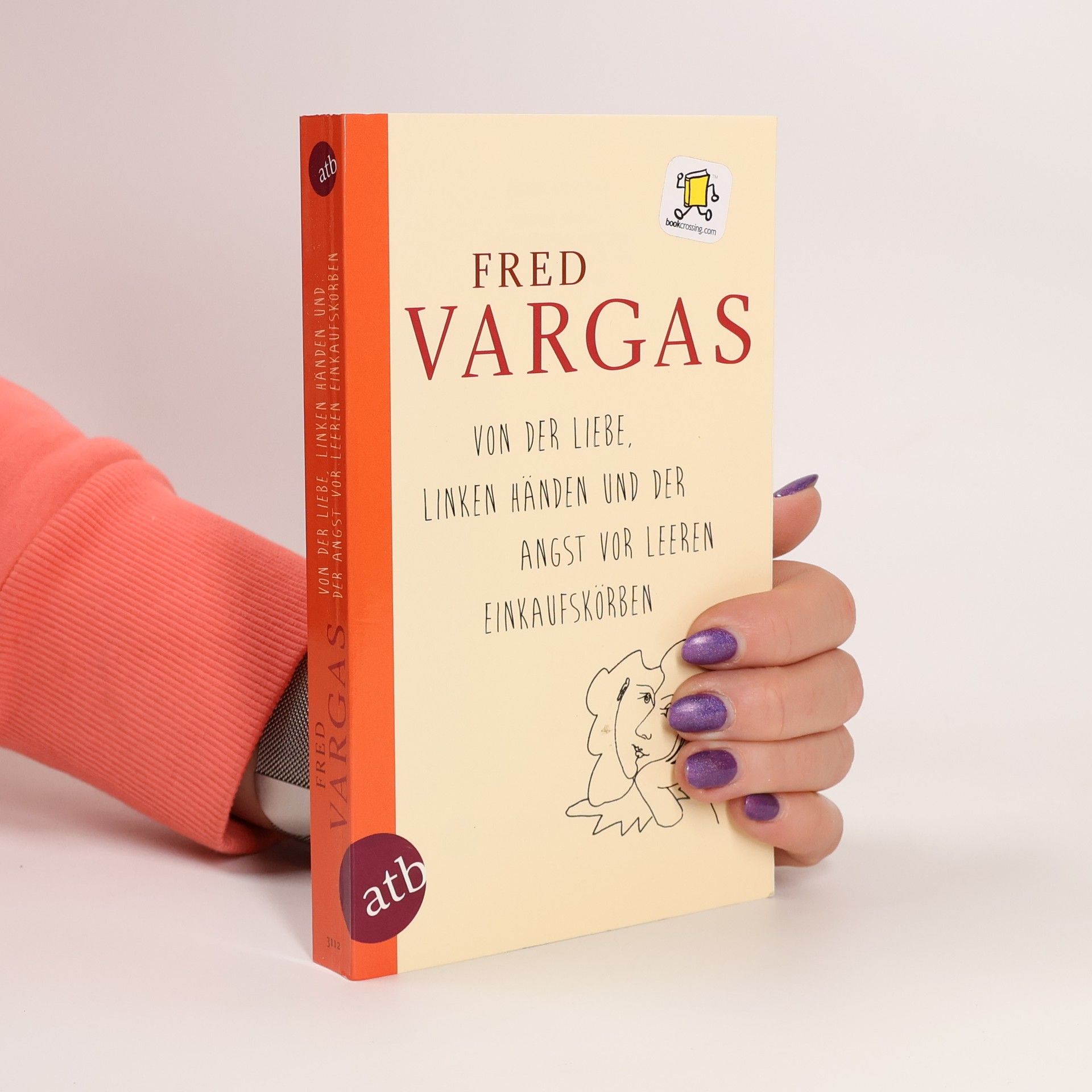 Fred Vargas Von der Liebe, linken Händen und der Angst vor leeren Einkaufskörben