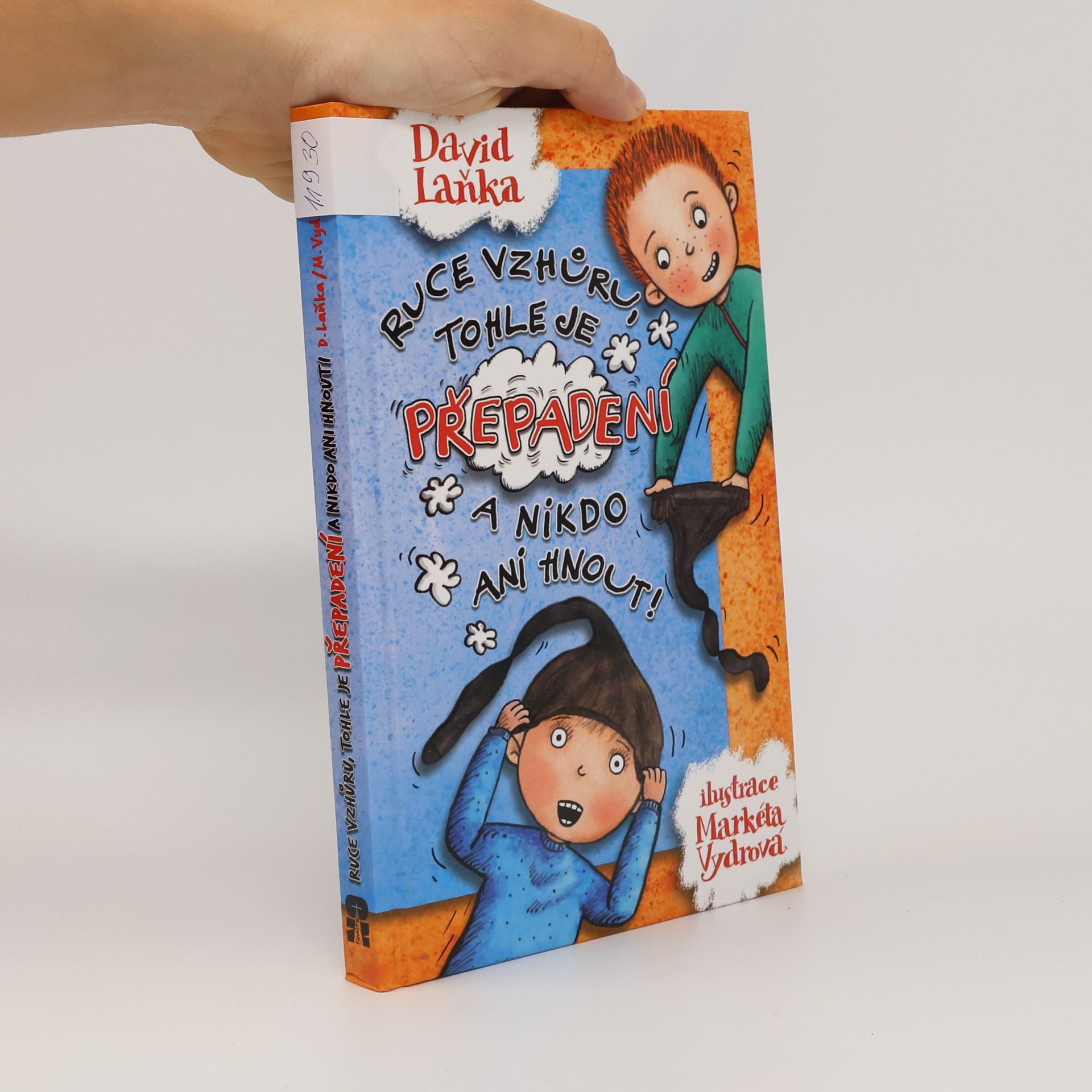 Ruce vzhůru, tohle je přepadení a nikdo ani hnout!