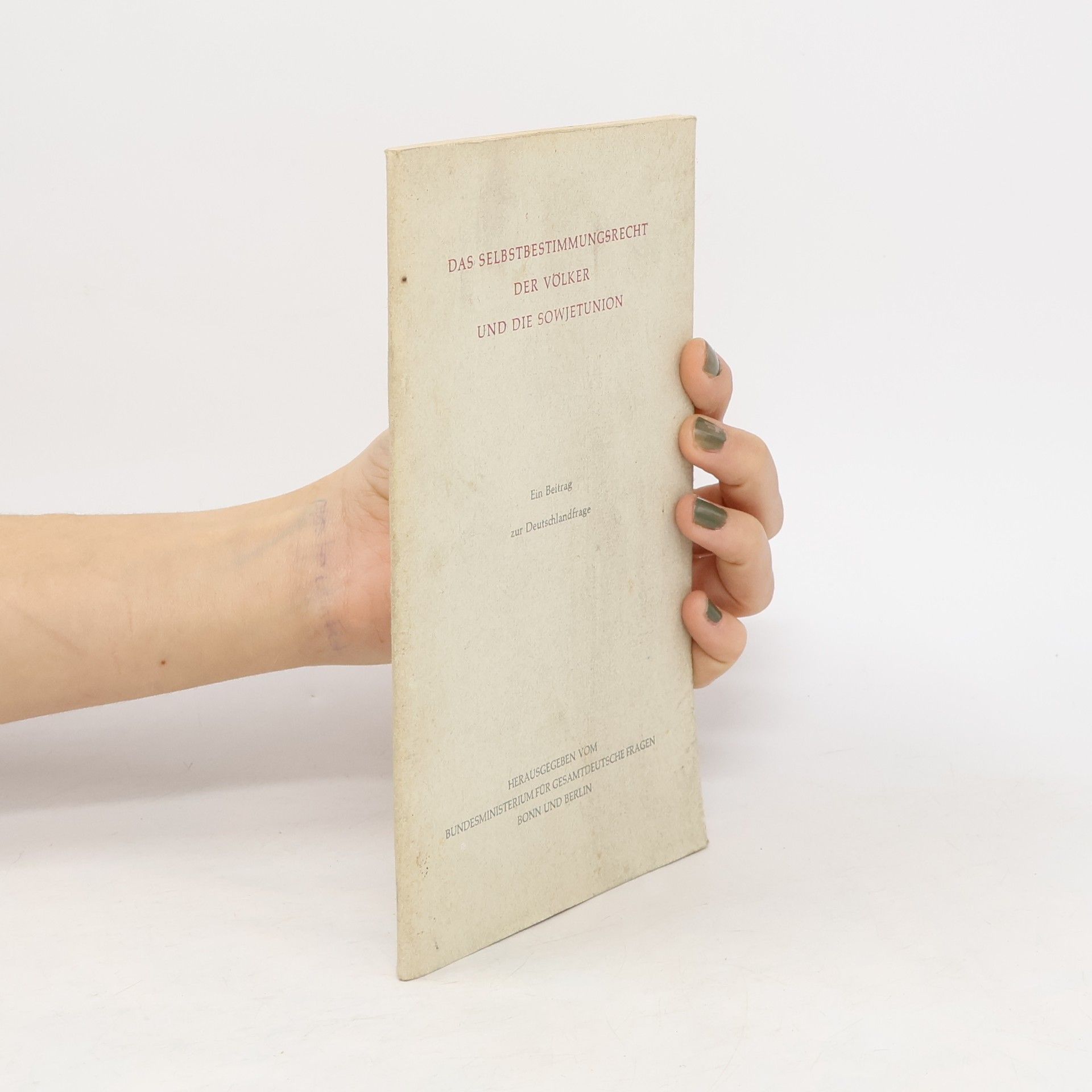 Autorenkollektiv Das Selbstbestimmungsrecht der Völker und die Sowjetunion