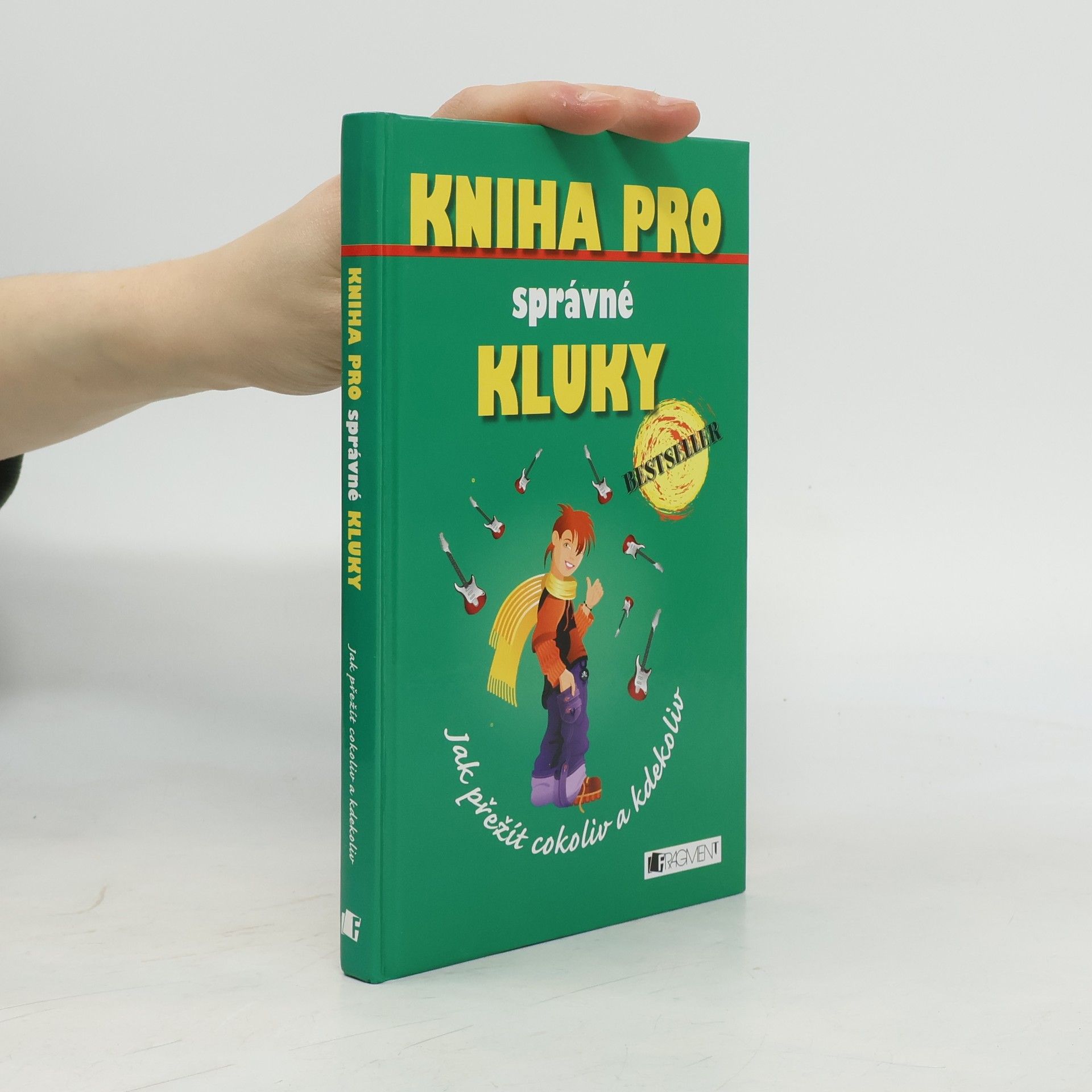 Kniha pro správné kluky: Jak přežít cokoliv a kdekoliv