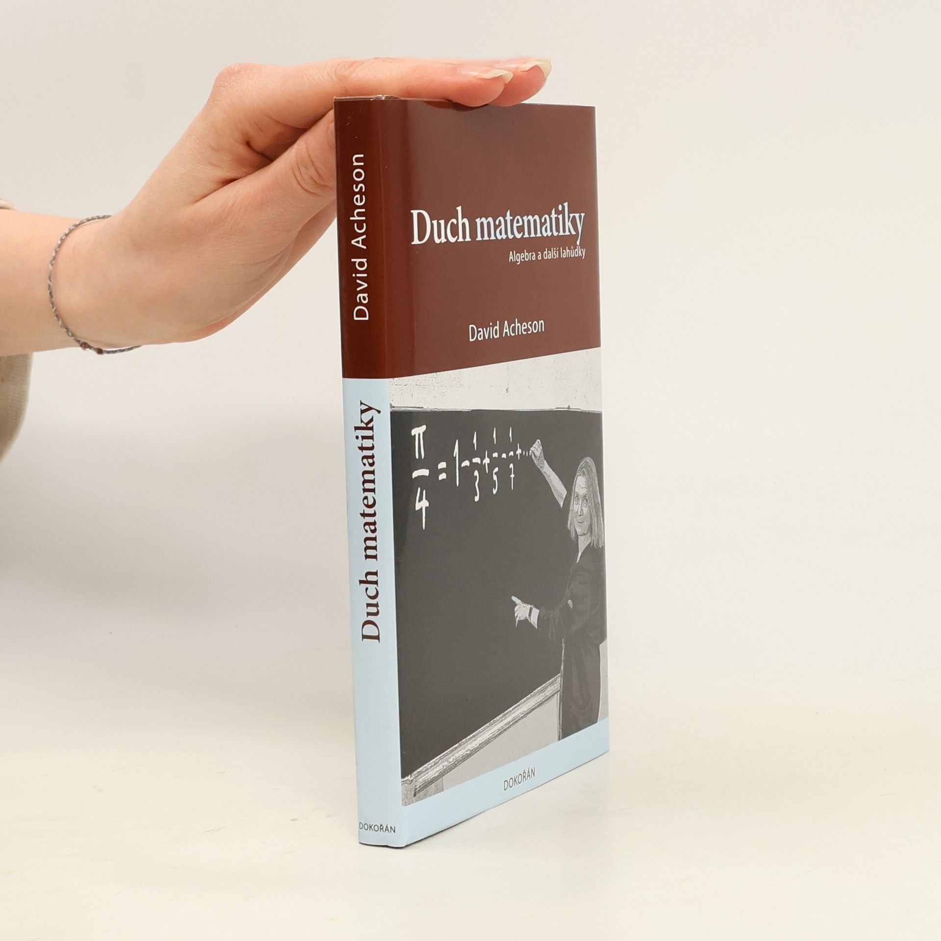 David Acheson Duch matematiky: Algebra a další lahůdky