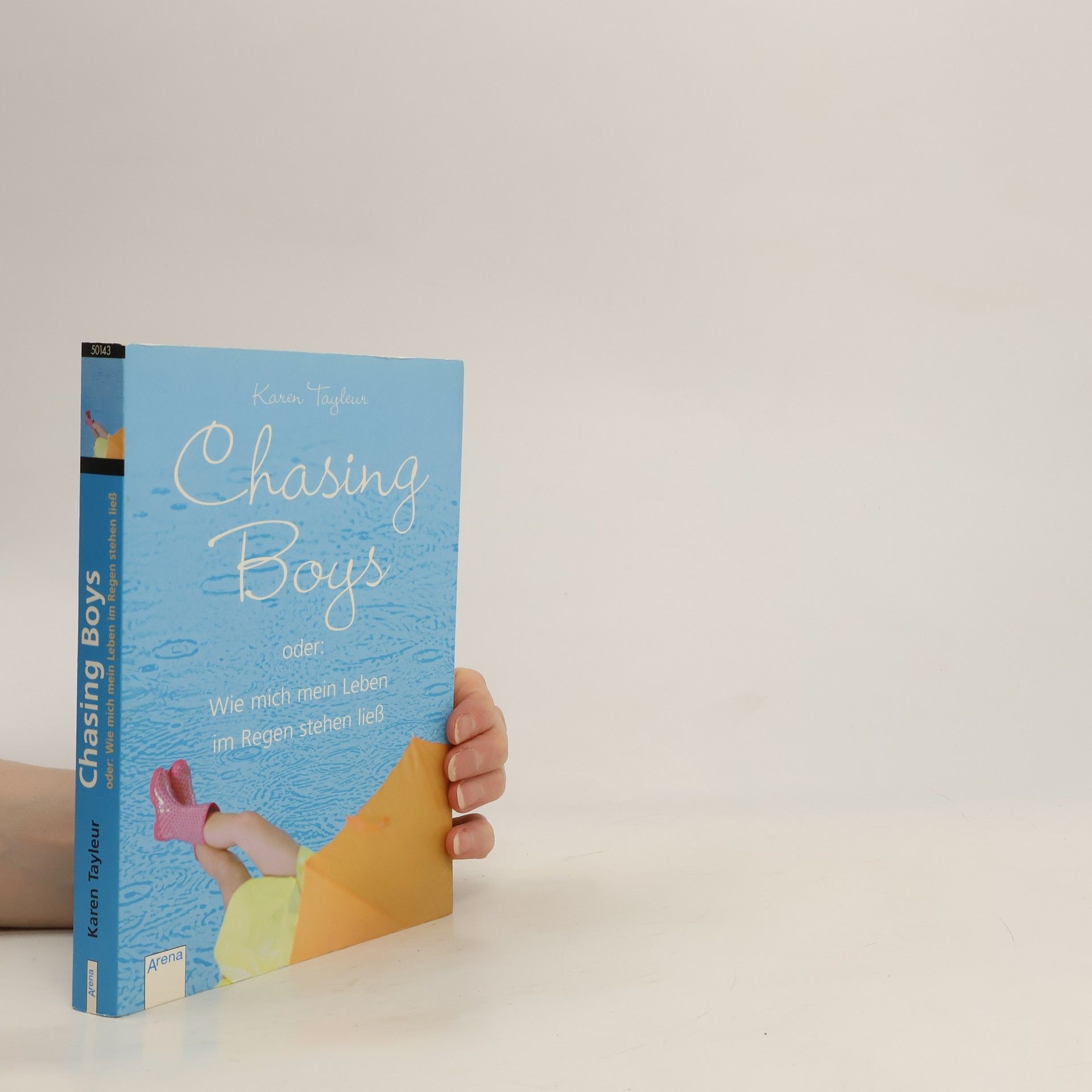 Karen Tayleur Chasing boys oder: wie mich mein Leben im Regen stehen ließ