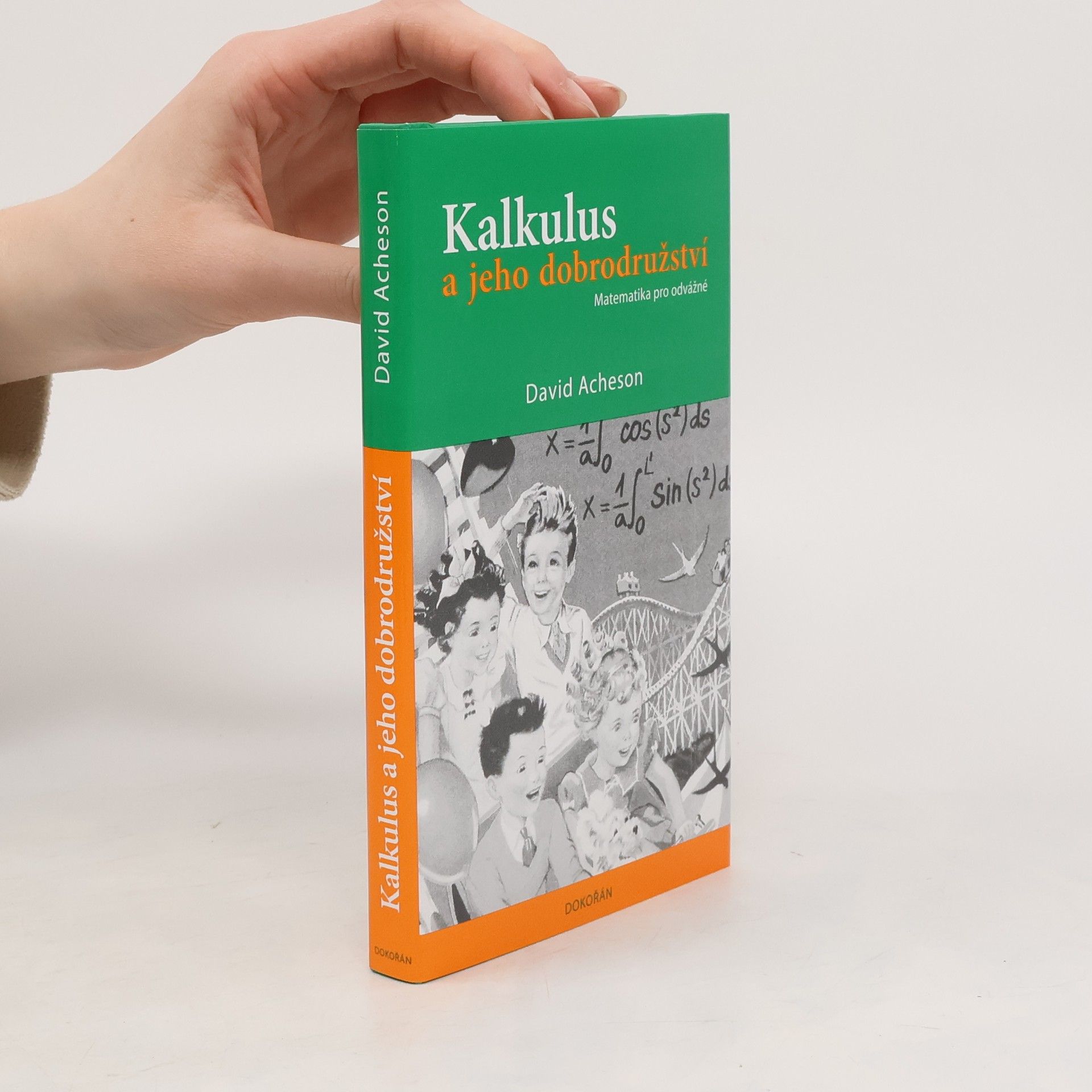 David Acheson Kalkulus a jeho dobrodružství - Matematika pro odvážné