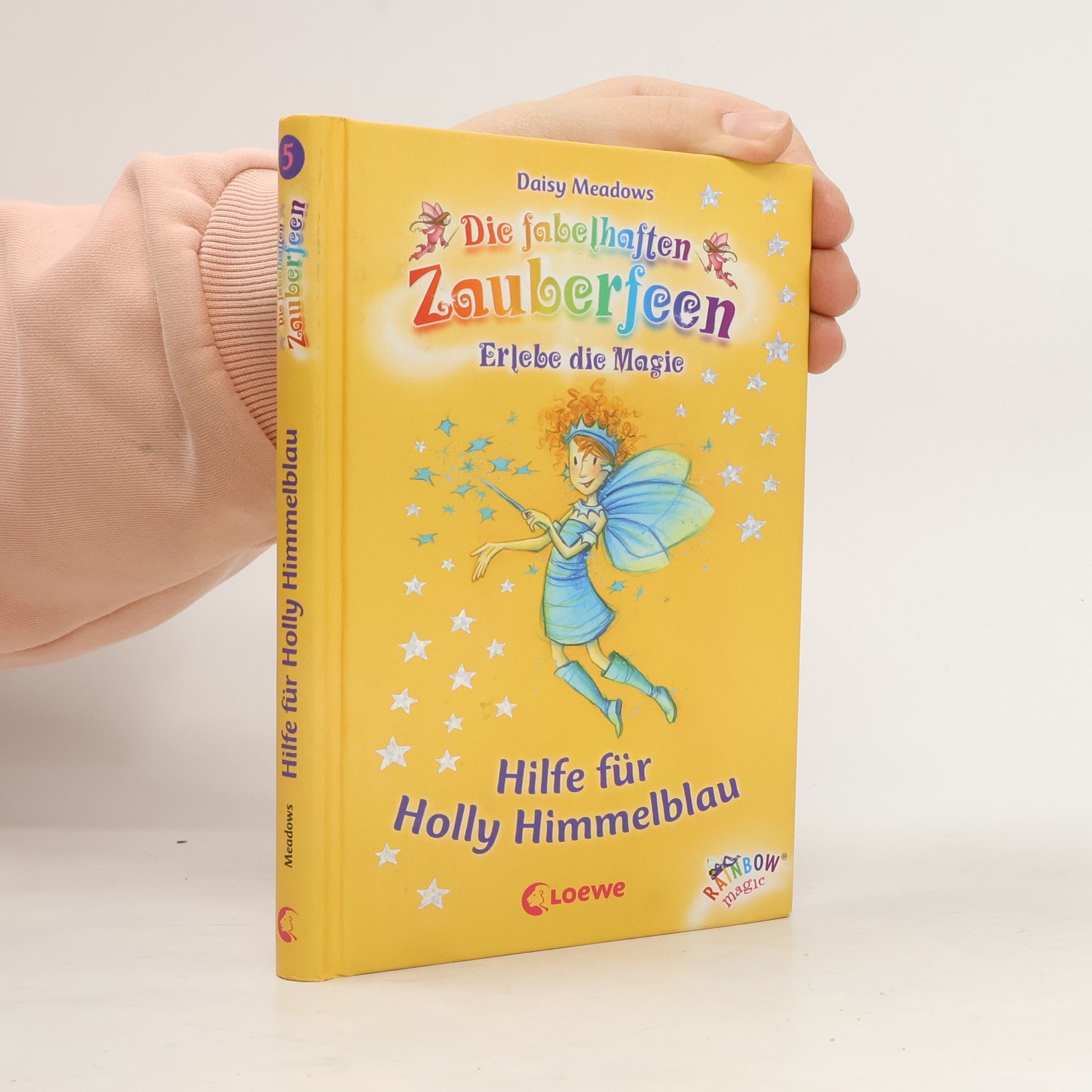 Daisy Meadows Die fabelhaften Zauberfeen. Hilfe für Holly Himmelblau