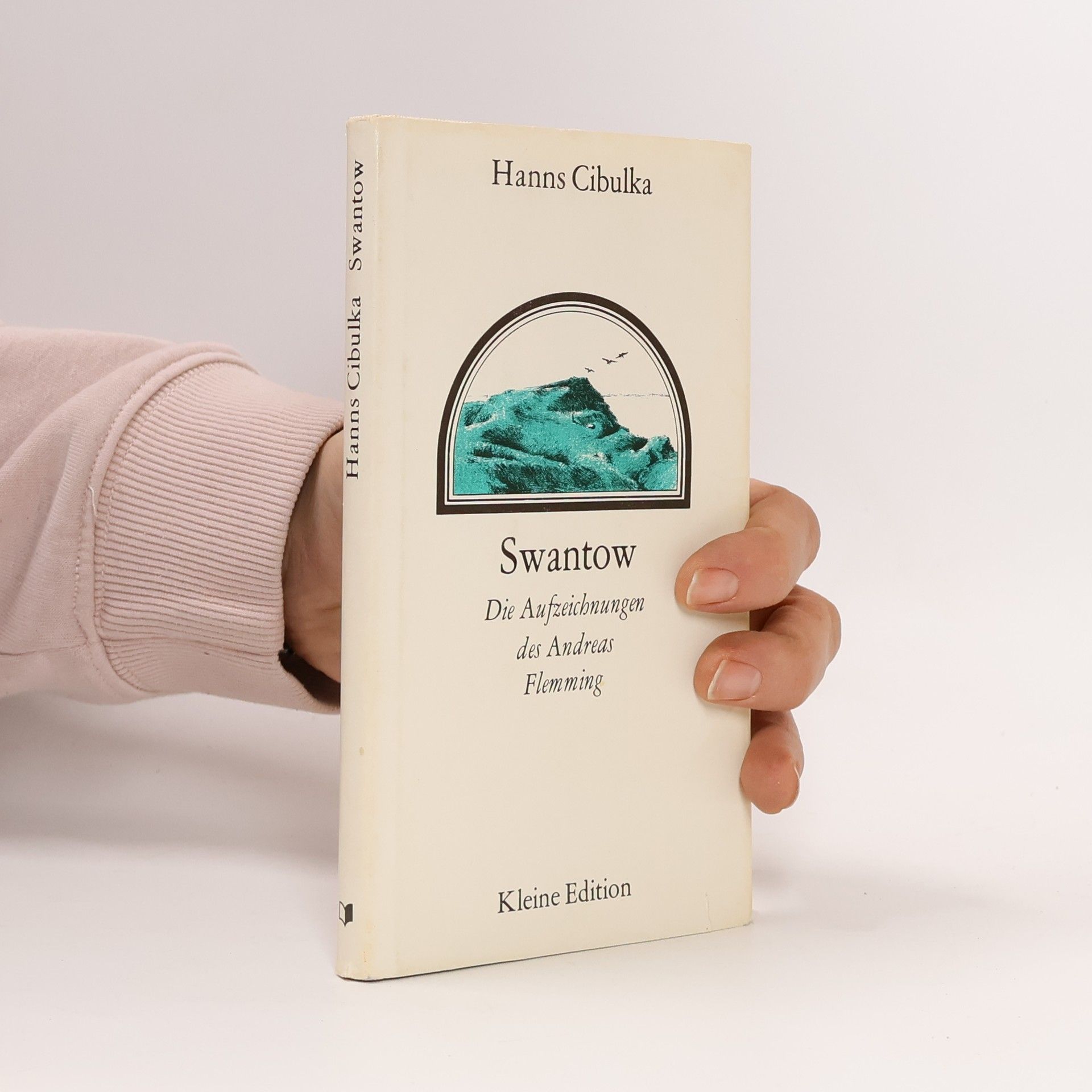 Hanns Cibulka Swantow - Die Aufzeichnungen des Andreas Flemming