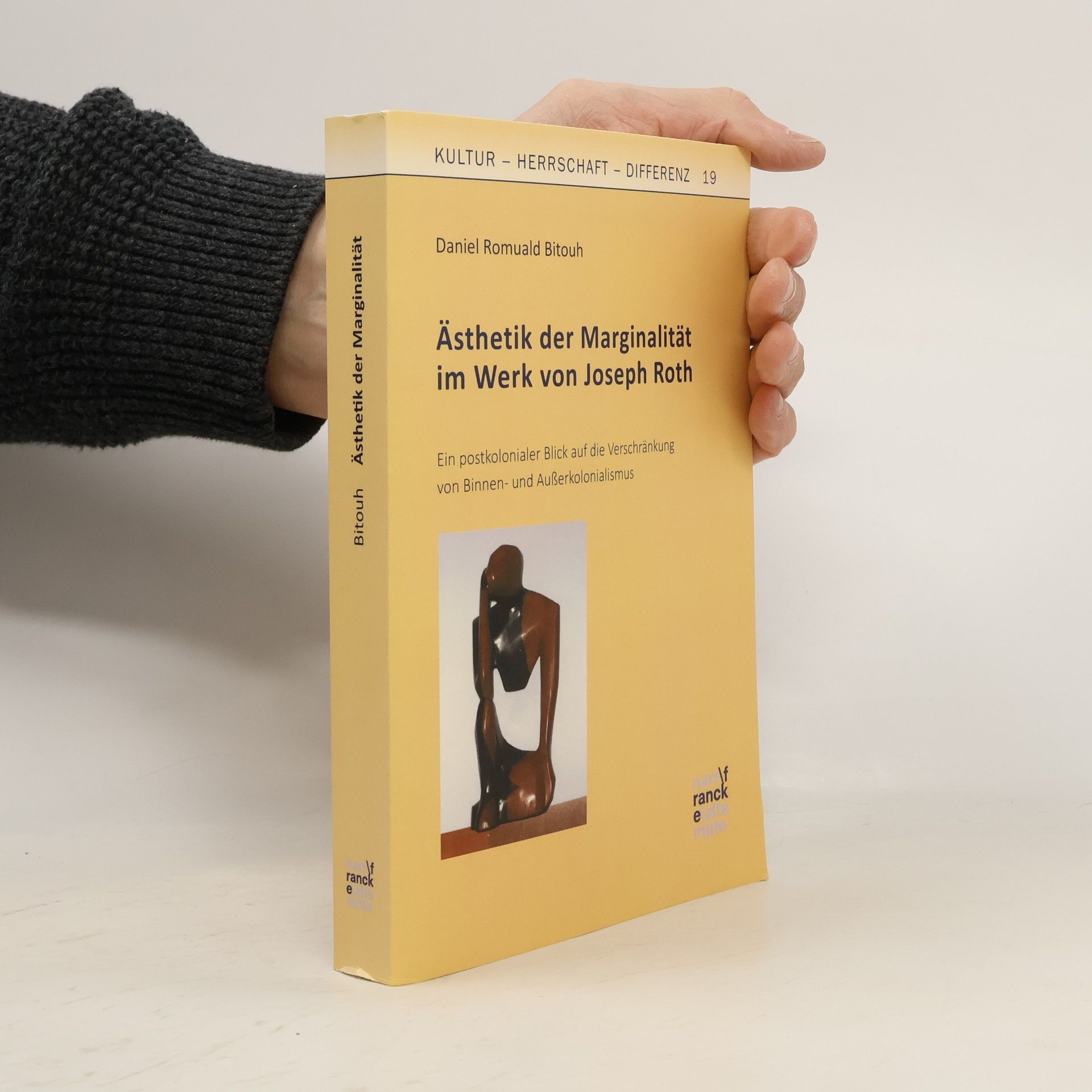 Daniel Romuald Bitouh Kultur – Herrschaft – Differenz - 19: Ästhetik der Marginalität im Werk Joseph Roths