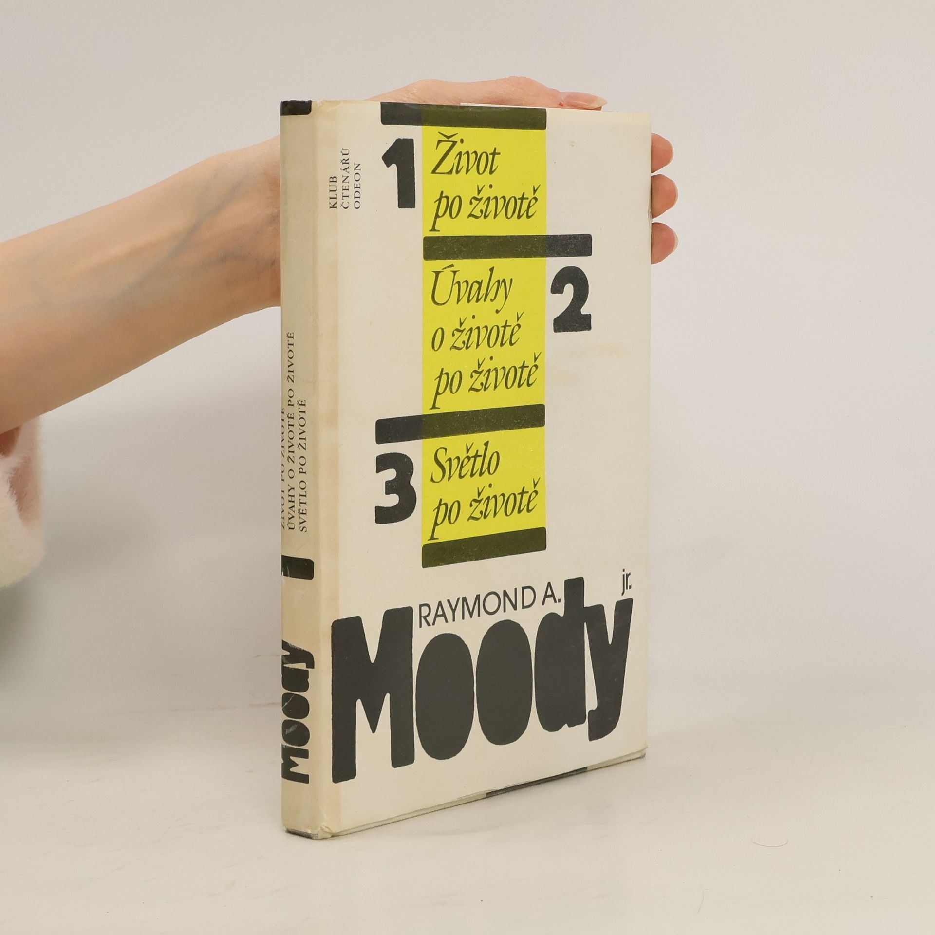 Raymond Moody Život po životě. Úvahy o životě po životě. Světlo po životě