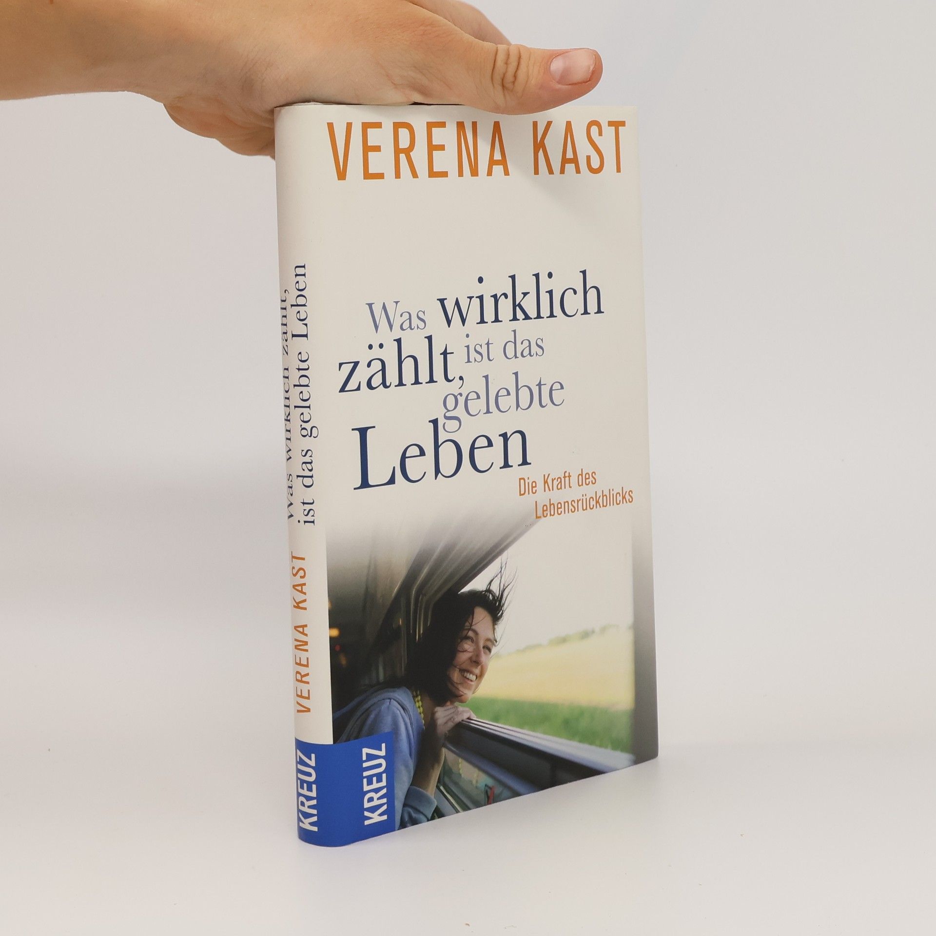 Verena Kast Was wirklich zählt, ist das gelebte Leben
