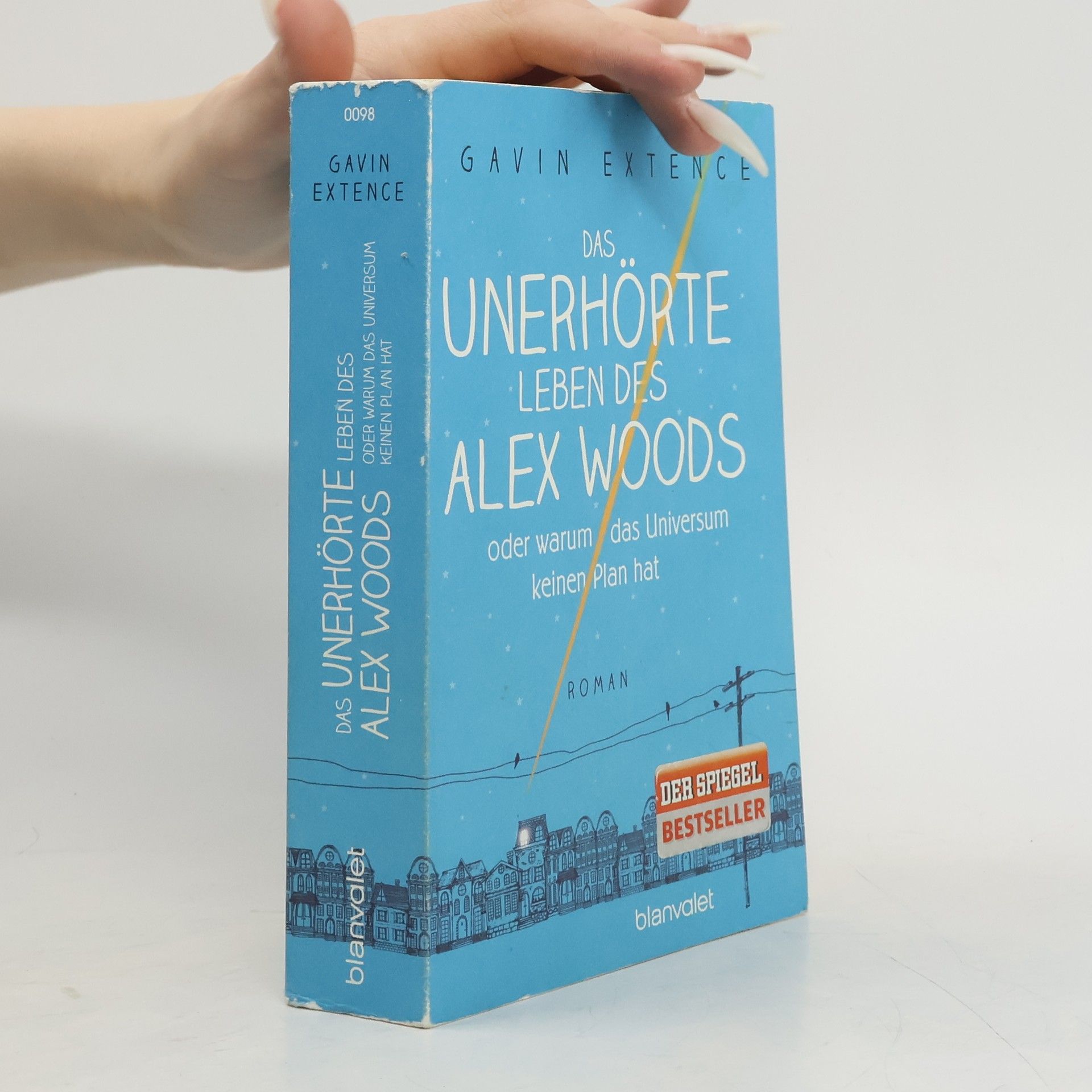 Gavin Extence Das unerhörte Leben des Alex Woods oder warum das Universum keinen Plan hat