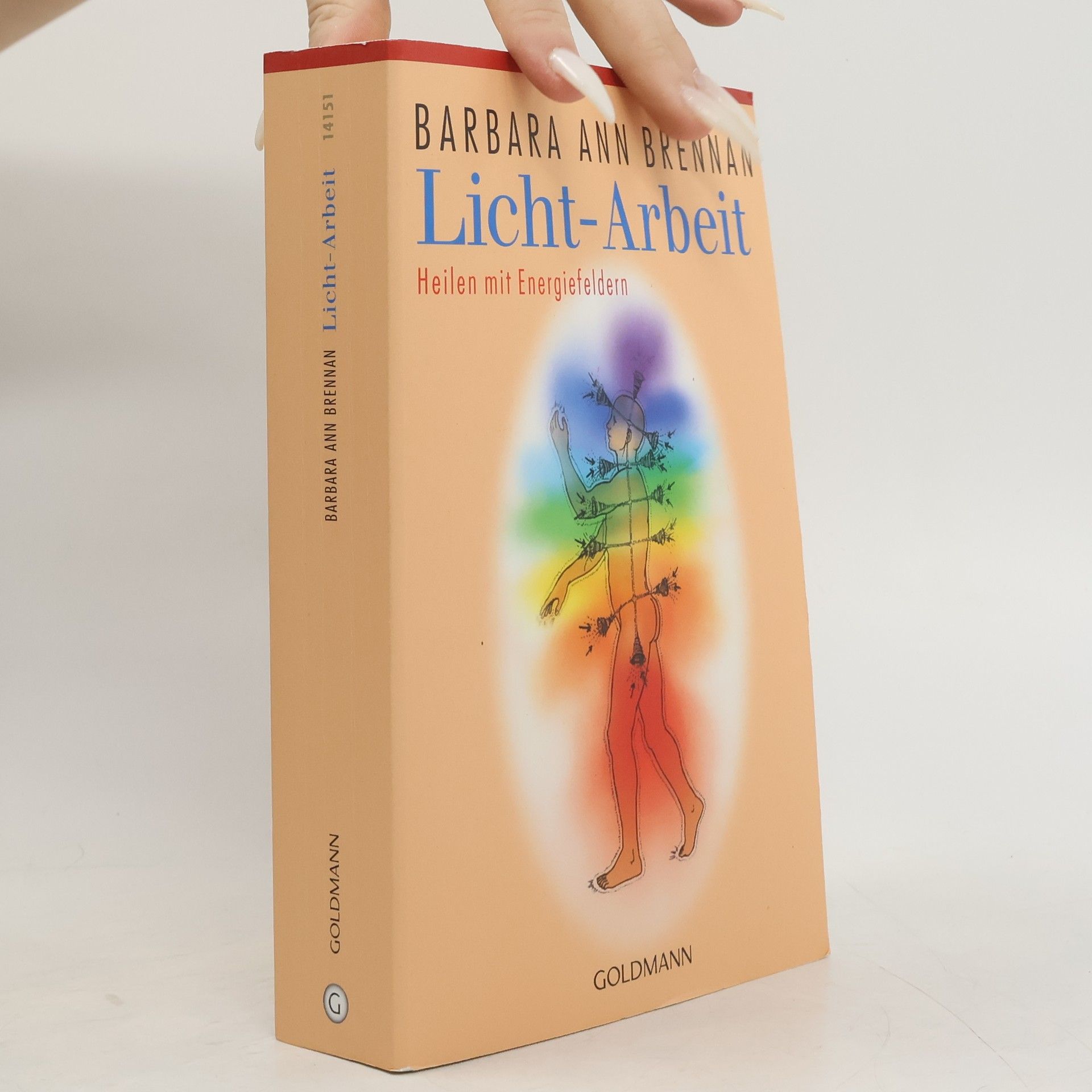 Barbara Brennan Licht-Arbeit: Heilen mit Energiefeldern