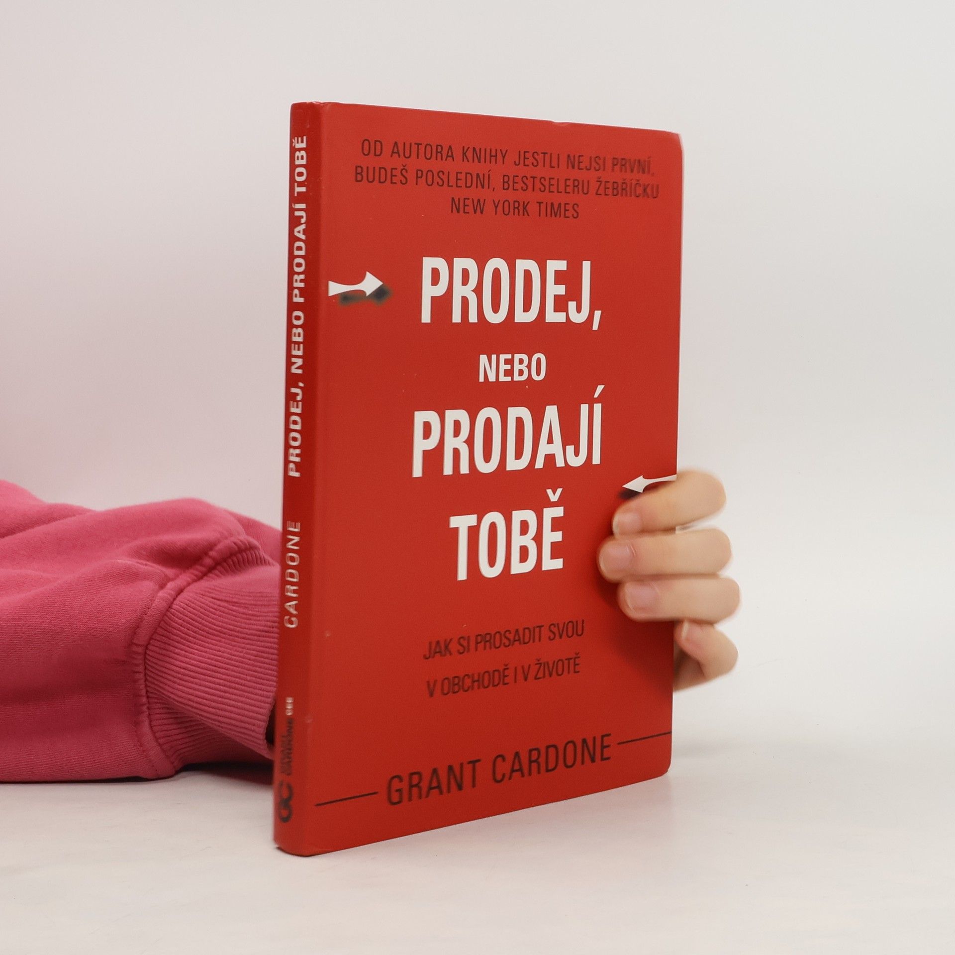 Prodej, nebo prodají tobě. Jak si prosadit svou v obchodě i v životě