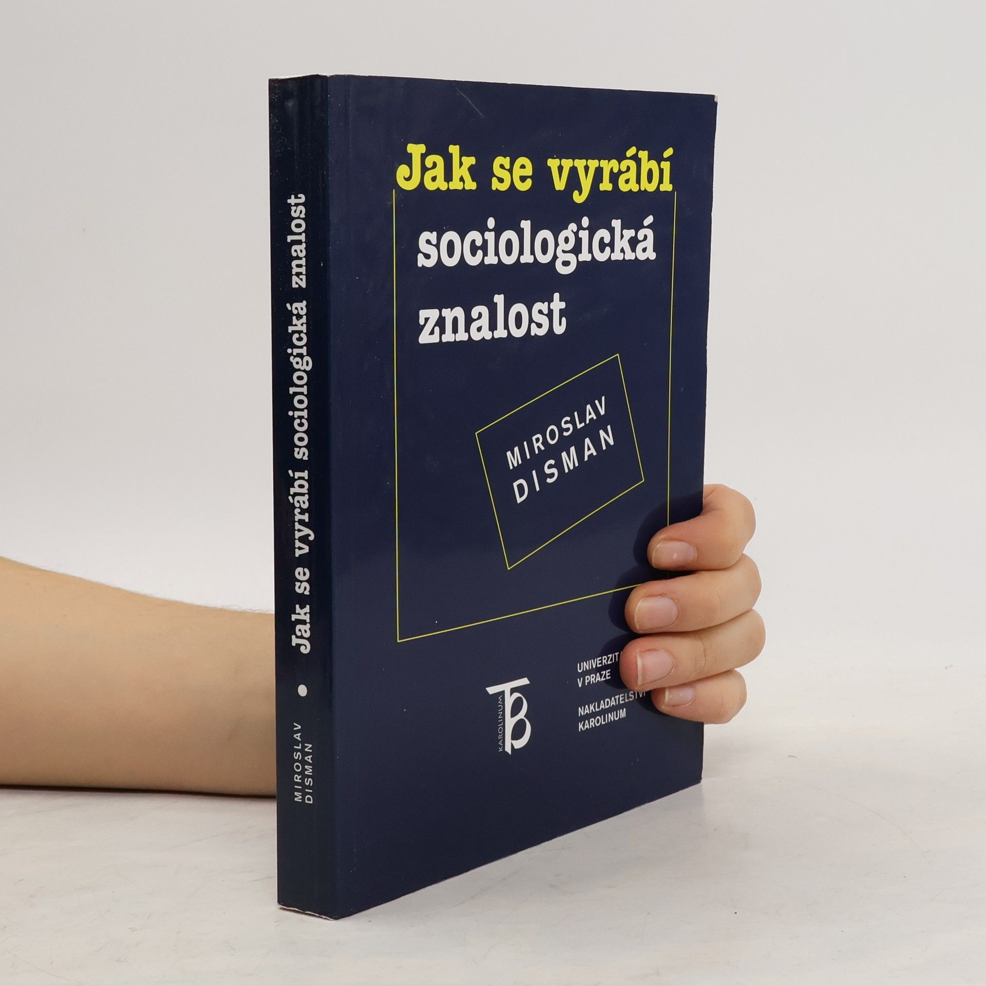 Miroslav Disman Jak se vyrábí sociologická znalost : příručka pro uživatele