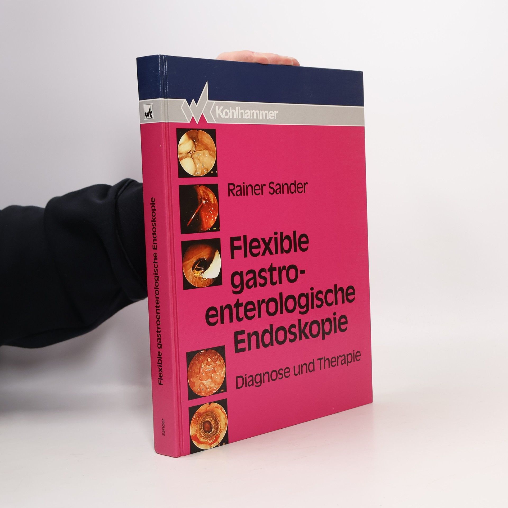 Rainer Sander Flexible gastroenterologische Endoskopie. Diagnose und Therapie.