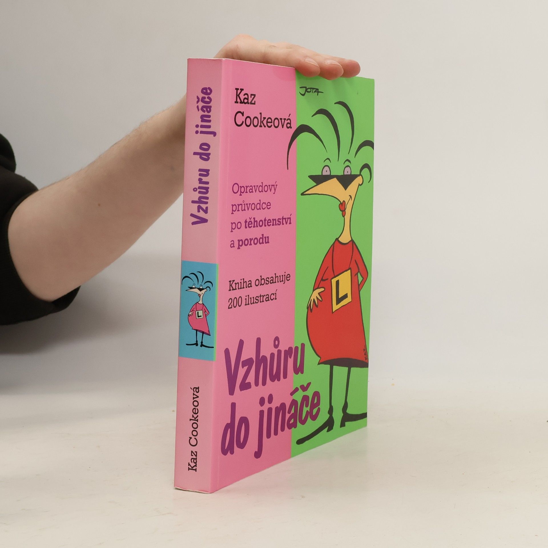 Kaz Cooke Vzhůru do jináče: Opravdový průvodce po těhotenství a porodu