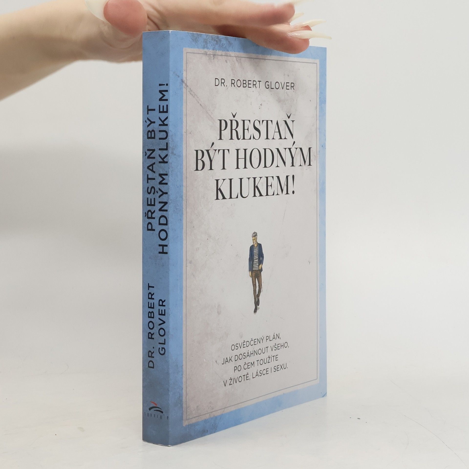 Robert Glover Přestaň být hodným klukem!