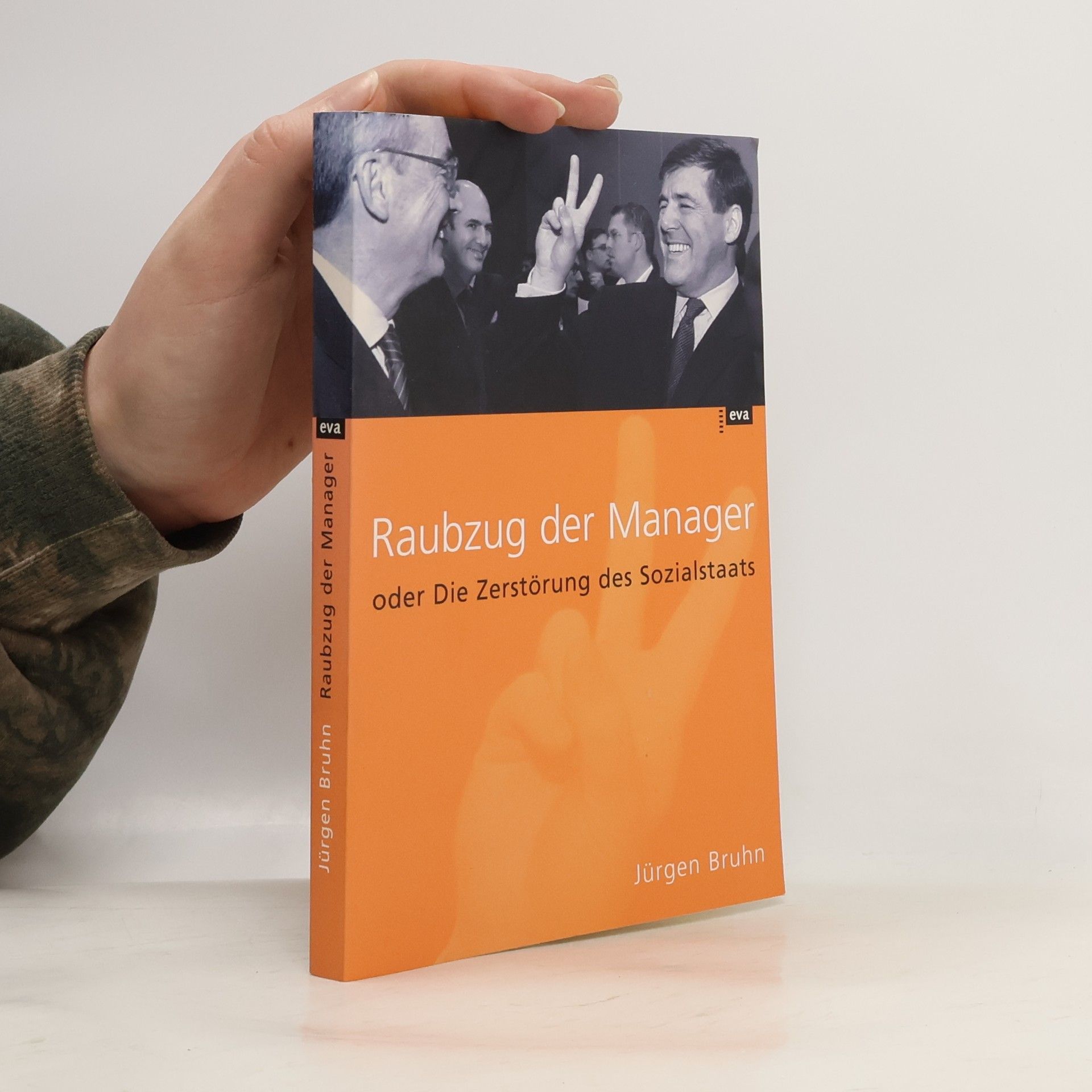 Raubzug der Manager oder Die Zerstörung des Sozialstaats