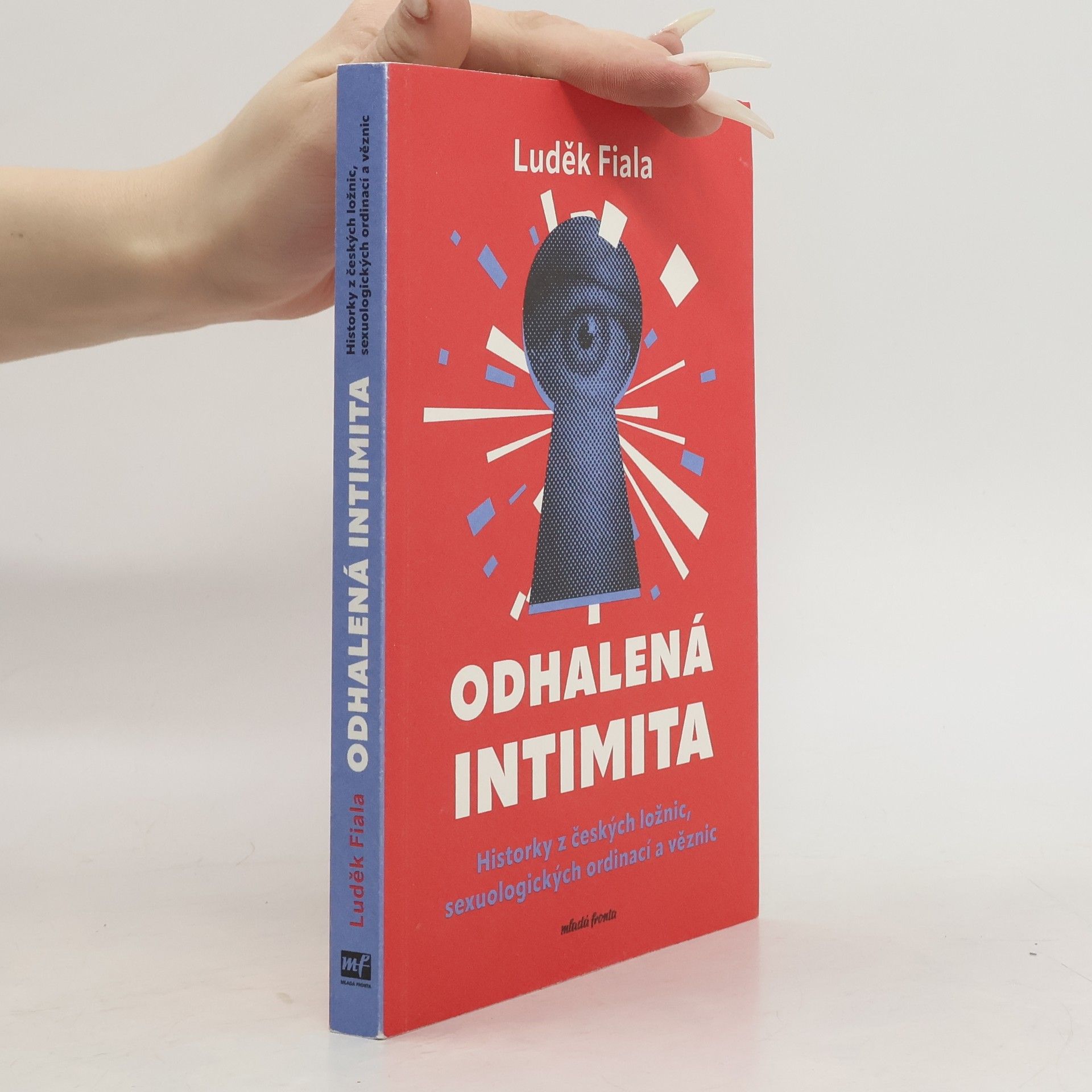 Luděk Fiala Odhalená intimita: Historky z českých ložnic, sexuologických ordinací a věznic
