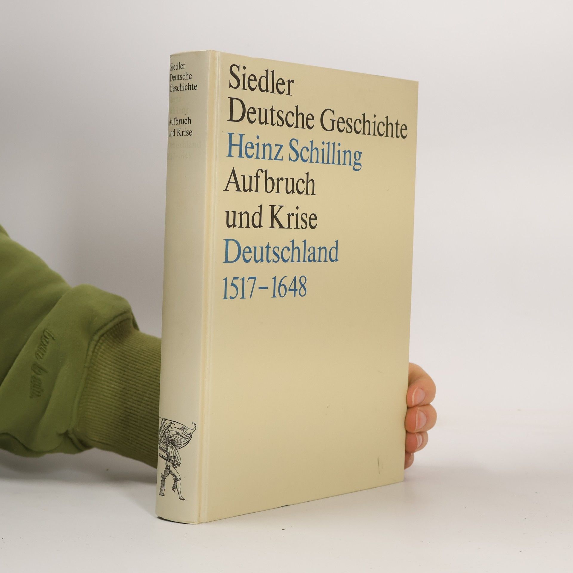 Siedler Deutsche Geschichte. Aufbruch und Krise. Deutschland 1517–1648