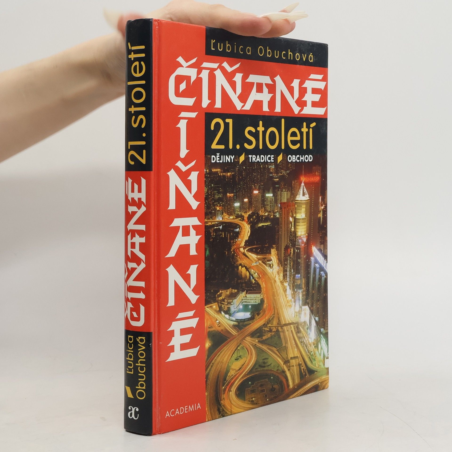Ľubica Obuchová Číňané 21. století : dějiny - tradice - obchod