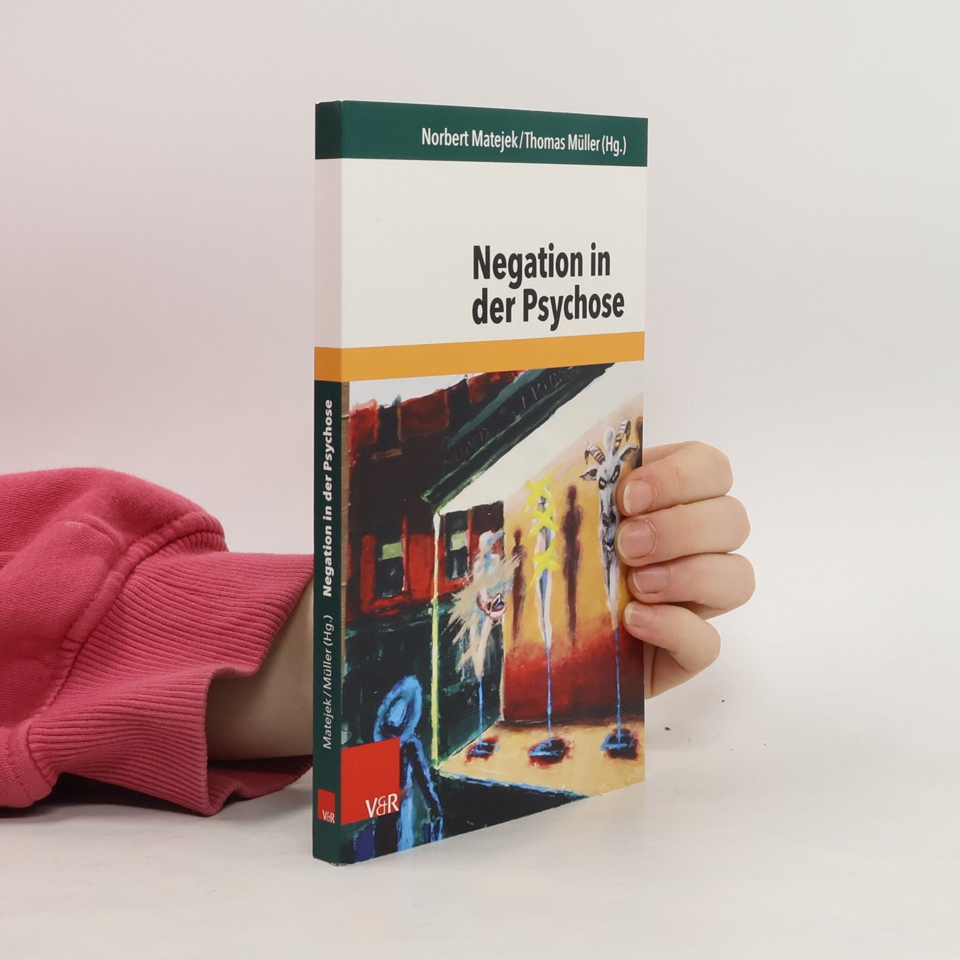 Norbert Matejek Forum der Psychoanalytischen Psychosentherapie: Negation in der Psychose