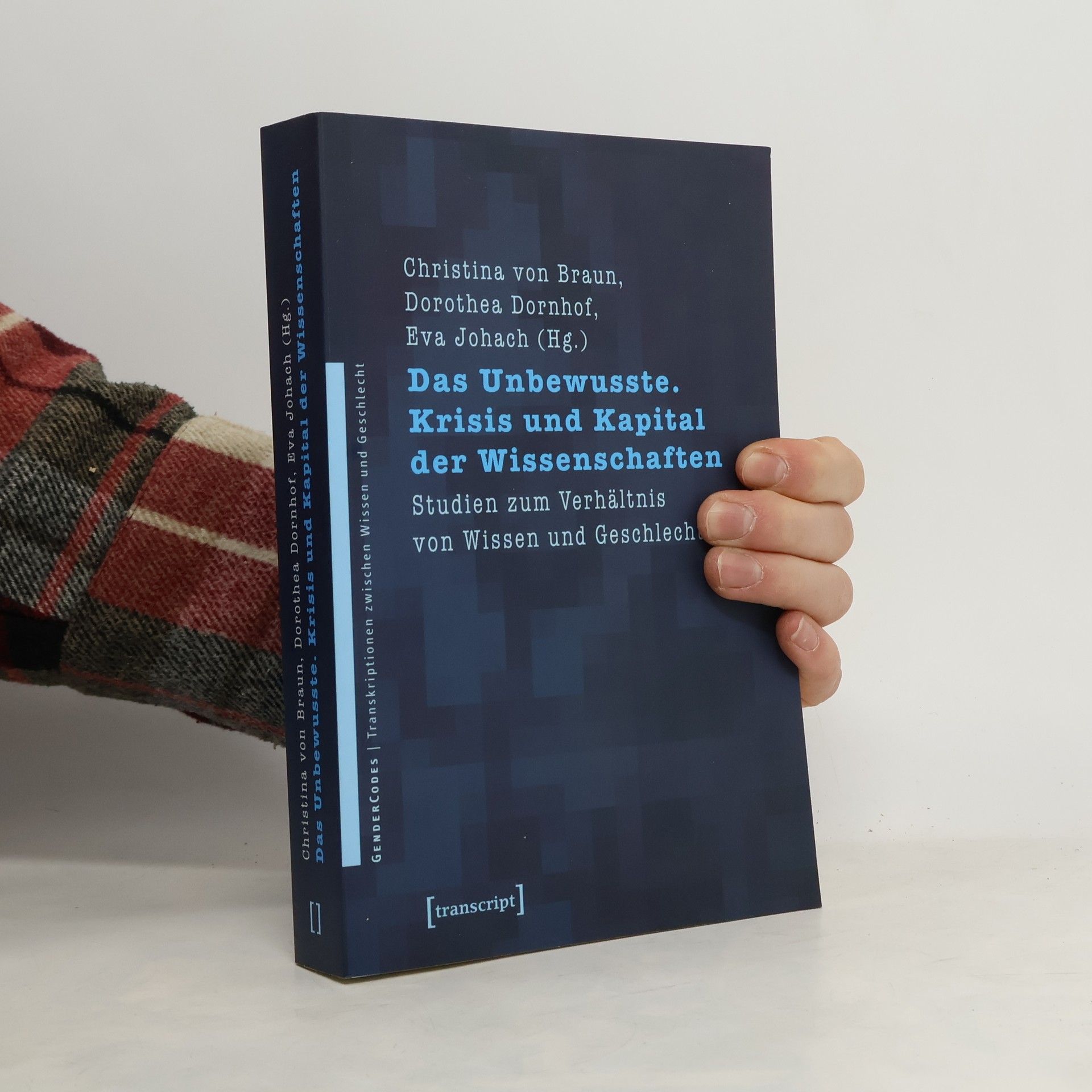 Christina von Braun GenderCodes: Das Unbewusste. Krisis und Kapital der Wissenschaften