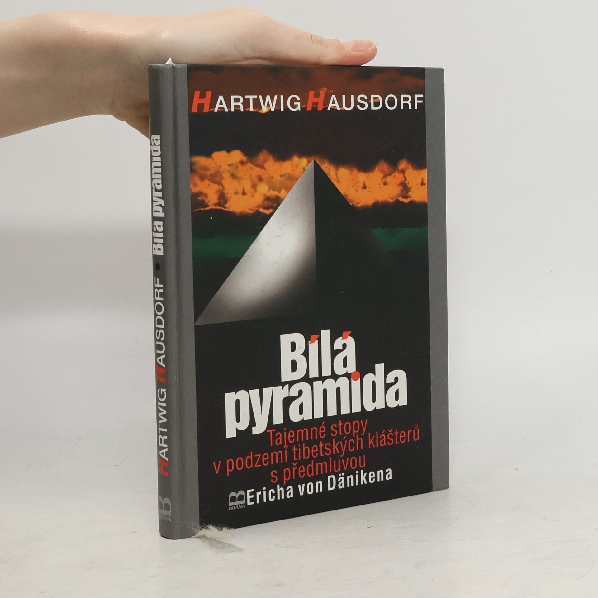 Hartwig Hausdorf Bílá pyramida : tajemné stopy v podzemí tibetských klášterů