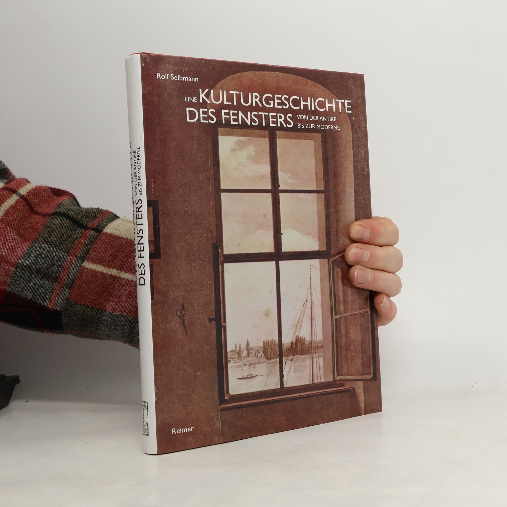 Rolf Selbmann Eine Kulturgeschichte des Fensters