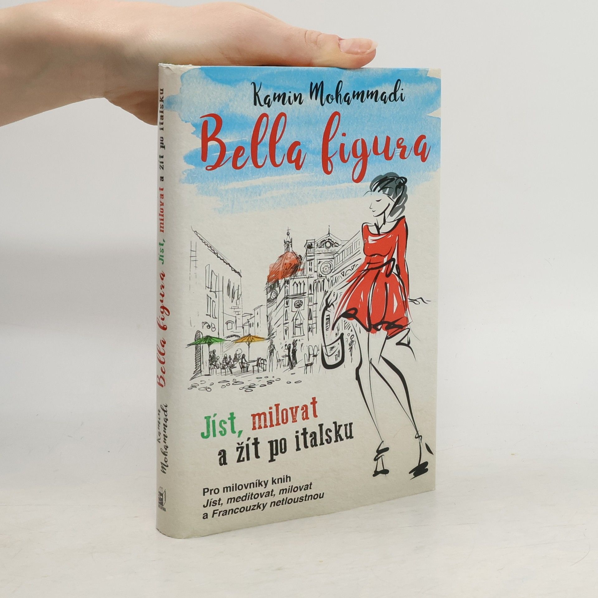 Kamin Mohammadi Bella figura. Jíst, milovat a žít po italsku