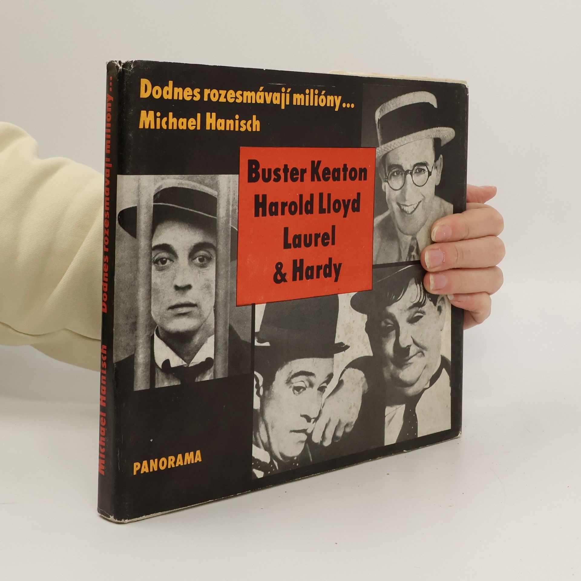 Hans-Michael Hanisch Dodnes rozesmívají milióny. Buster Keaton, Harold Lloyd, Lauer & Hardy