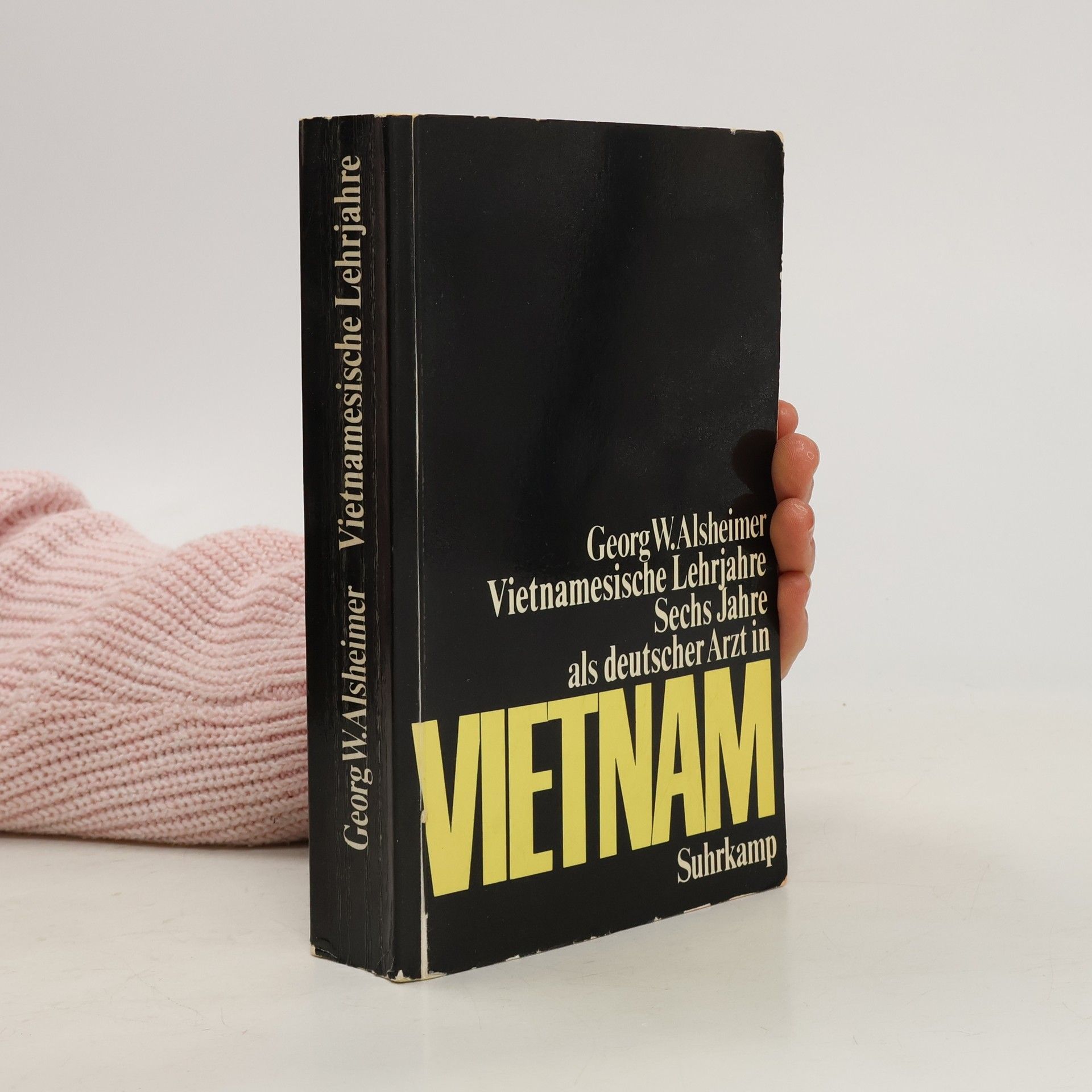 Georg W. Alsheimer Vietnamesische Lehrjahre