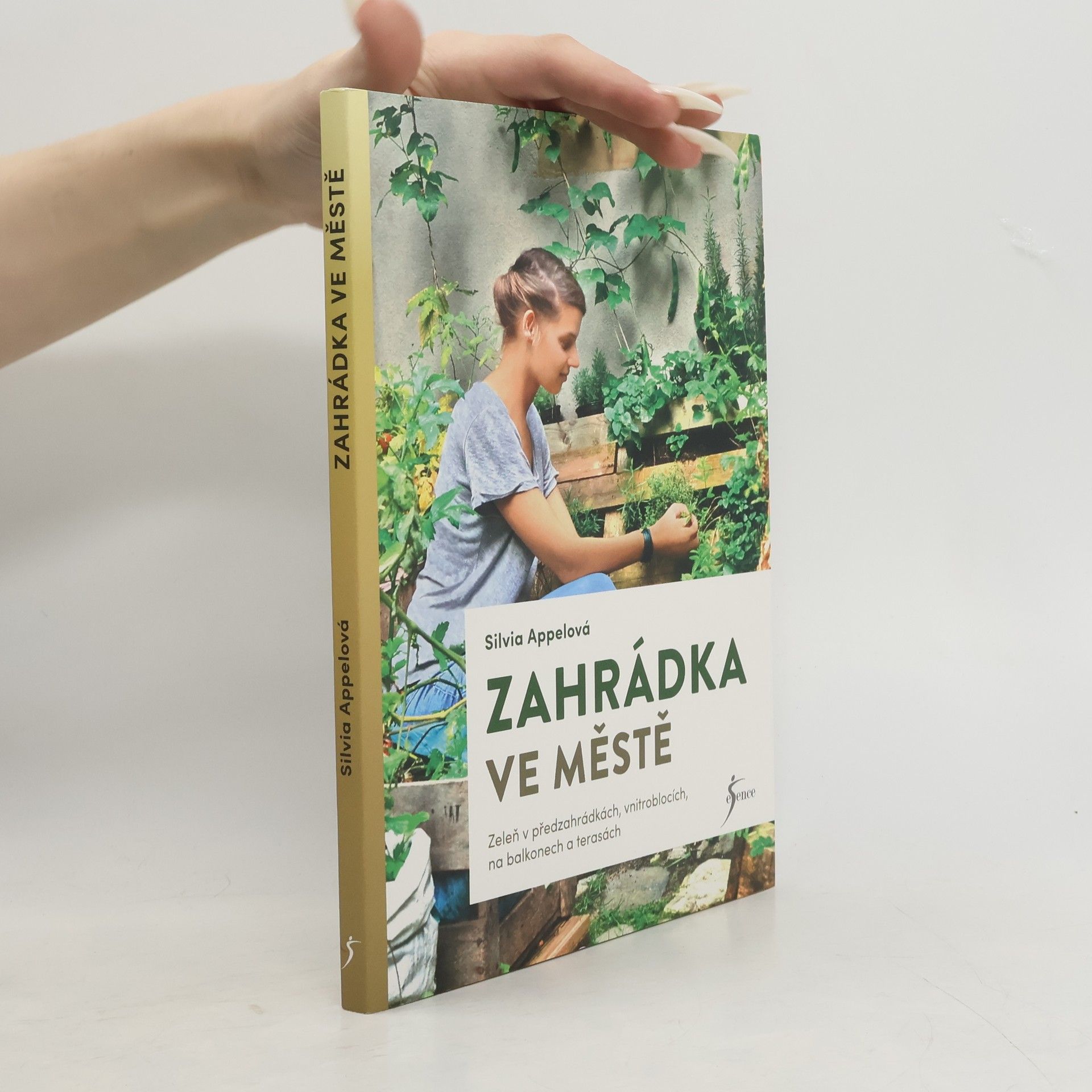 Silvia Appel Zahrádka ve městě. Zeleň v předzahrádkách, vnitroblocích, na balkonech a terasách