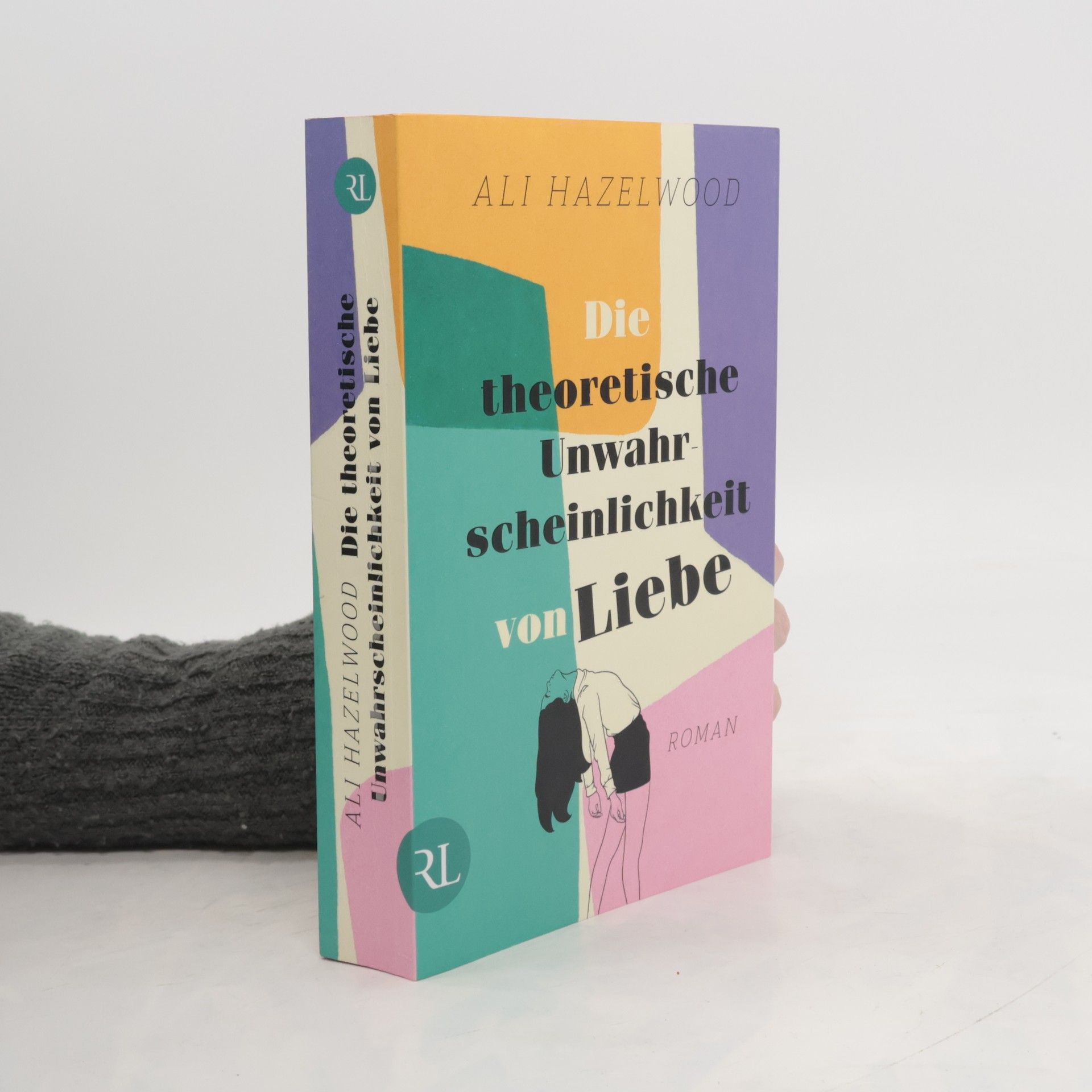 Ali Hazelwood Die theoretische Unwahrscheinlichkeit von Liebe