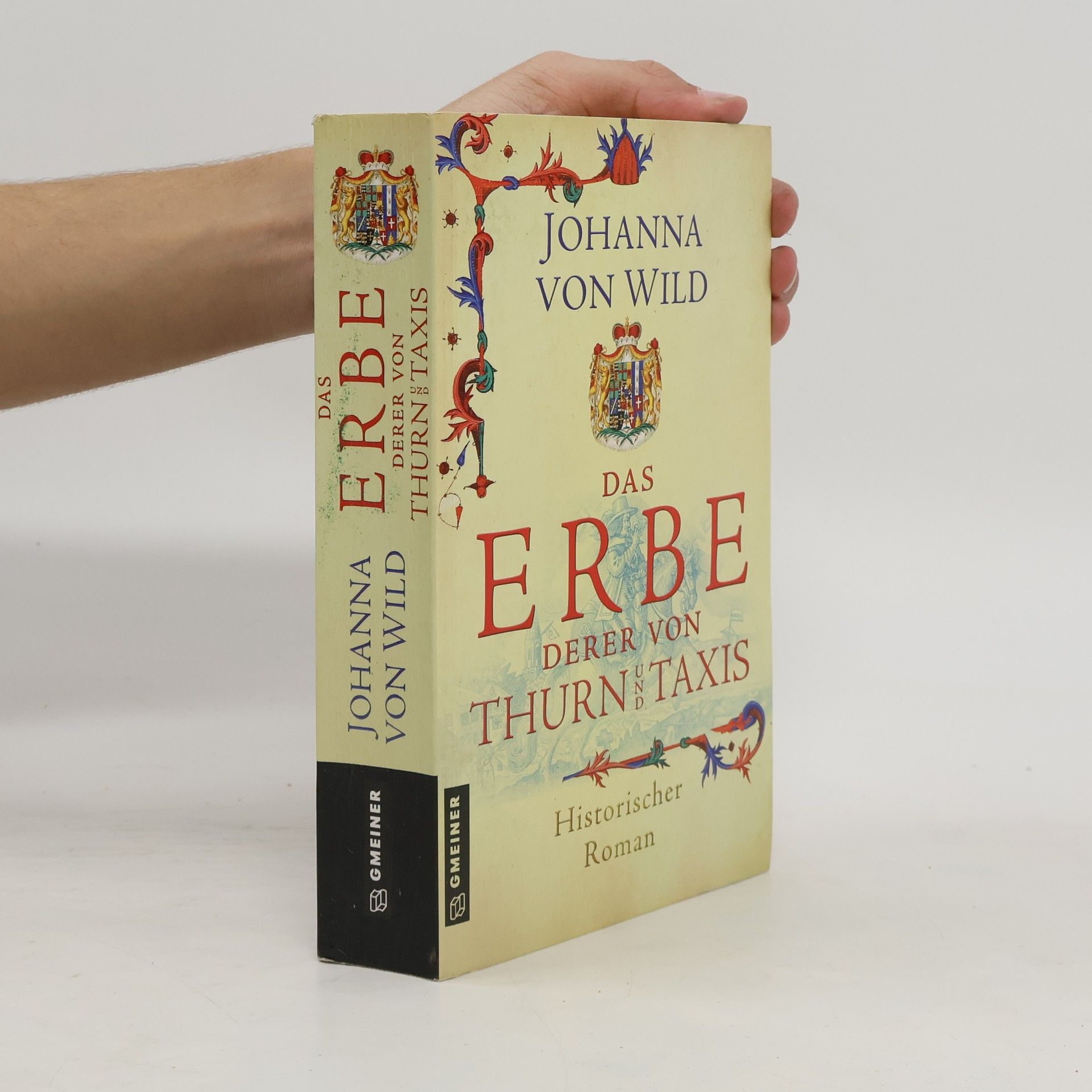 Johanna von Wild Das Erbe derer von Thurn und Taxis