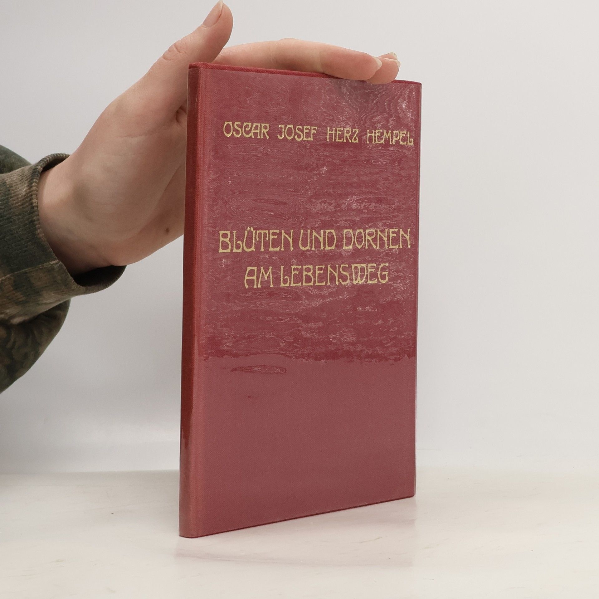 Oscar Josef Herz Hempel Blüten und Dornen am Lebensweg