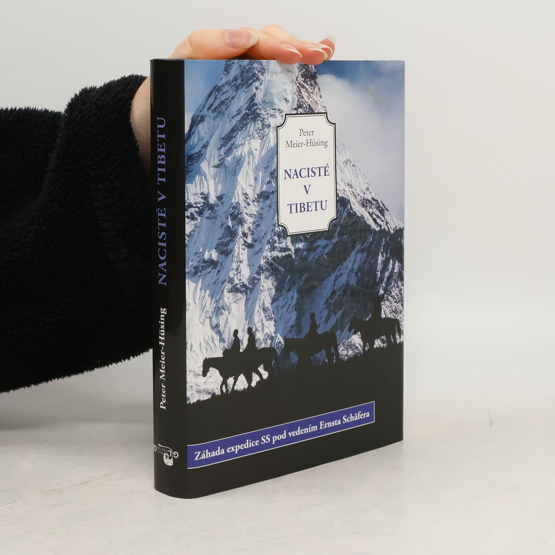 Peter Meier-Hüsing Nacisté v Tibetu: Záhada expedice SS pod vedením Ernsta Schäfera