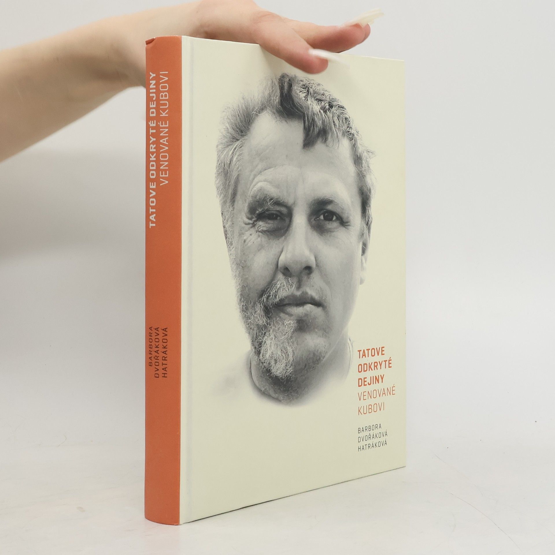 Barbora Dvořáková Hatráková Tatove odkryté dejiny (Venované Kubovi)