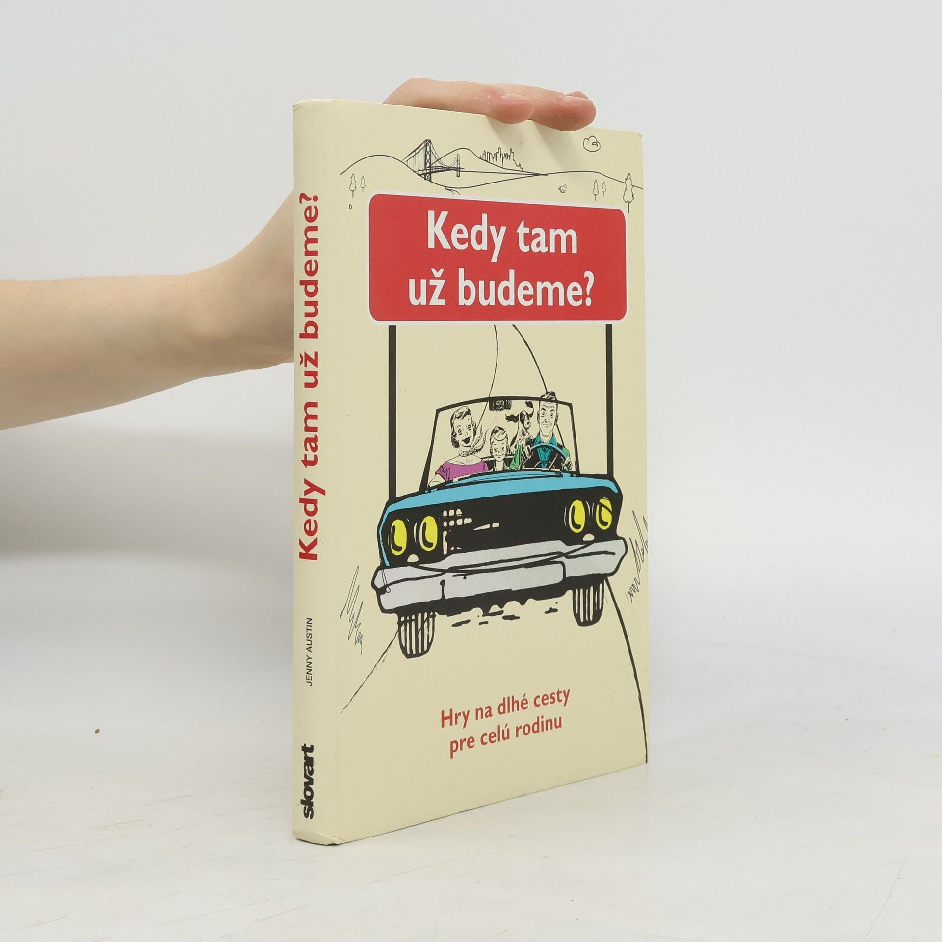 Kedy tam už budeme?