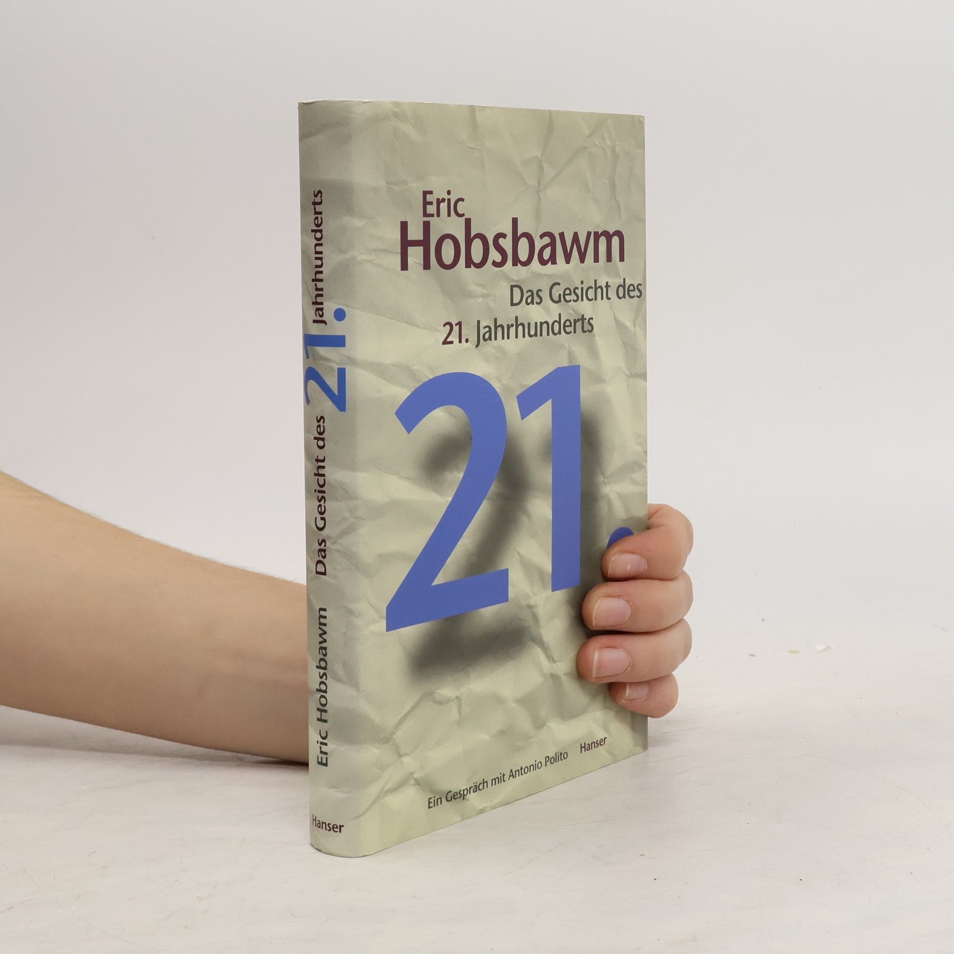 Eric Hobsbawm Das Gesicht des 21. Jahrhunderts