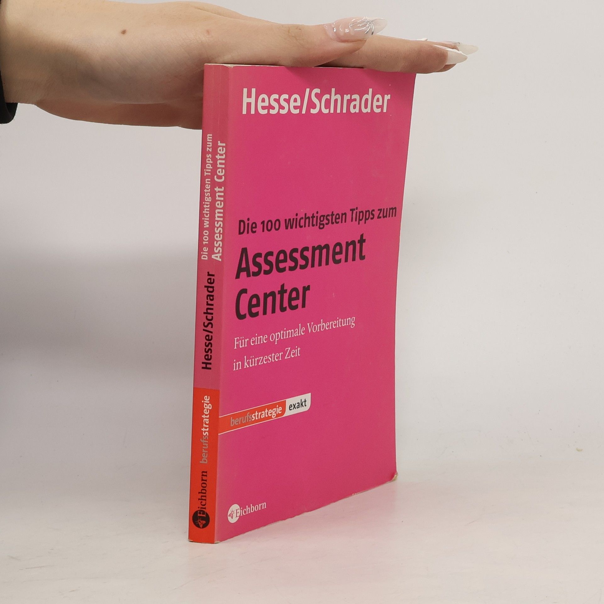 Jürgen Hesse Die 100 wichtigsten Tipps zum Assessment-Center
