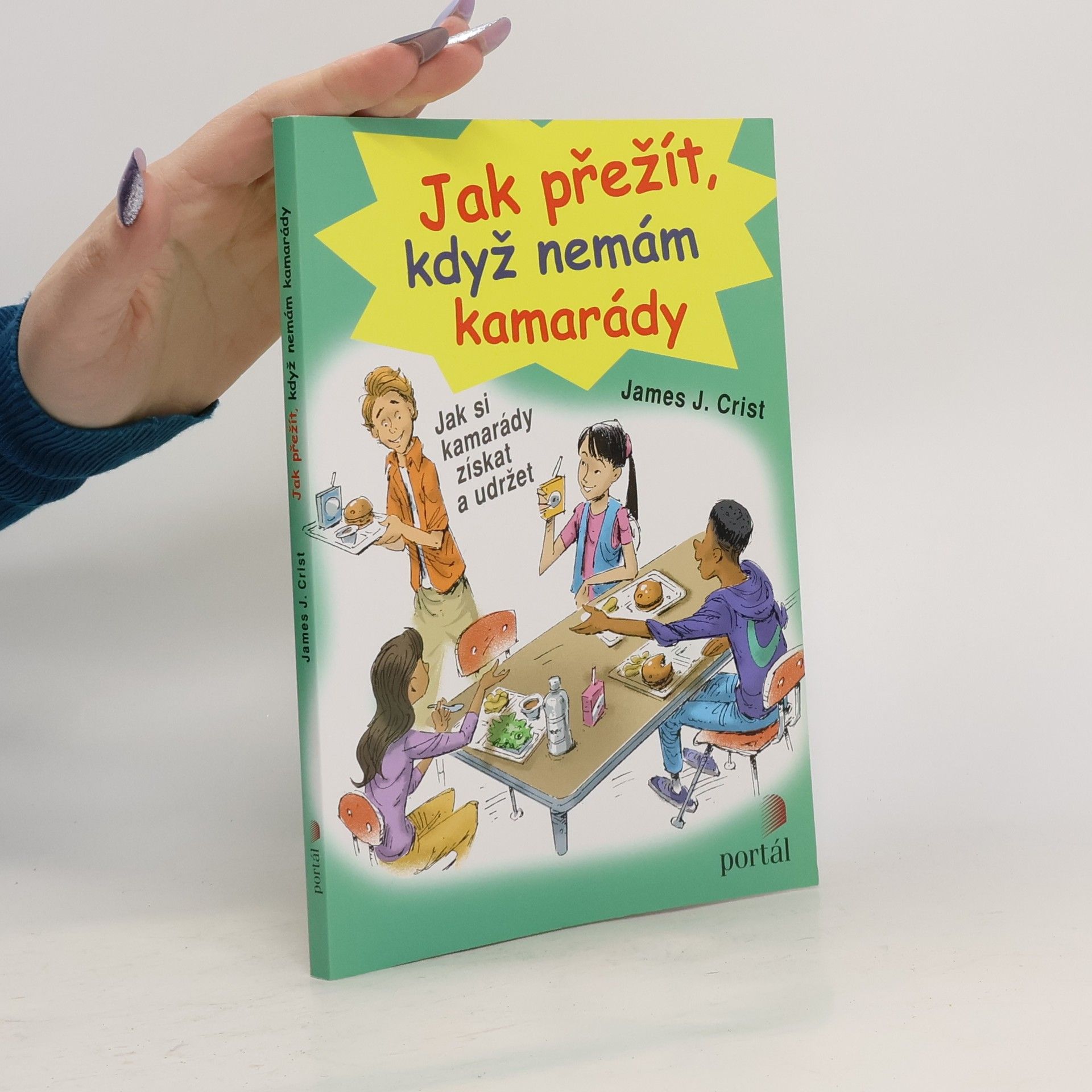 James J. Crist Jak přežít, když nemám kamarády