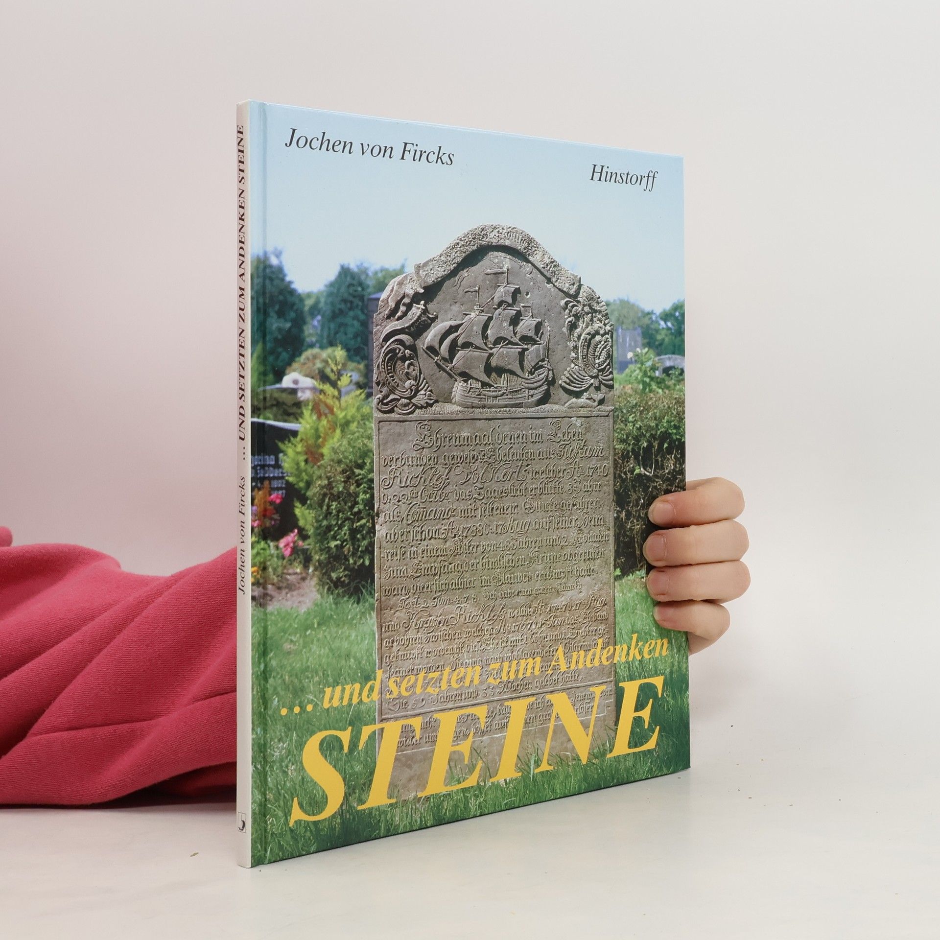 Jochen von Fircks ... und setzen zum Andenken Steine