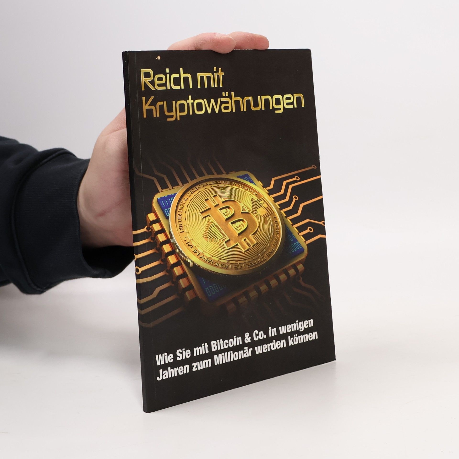 Kolektív autorov Reich mit Kryptowährungen. Wie Sie mit Bitcoin & Co. in wenigen Jahren zum Millionär werden können