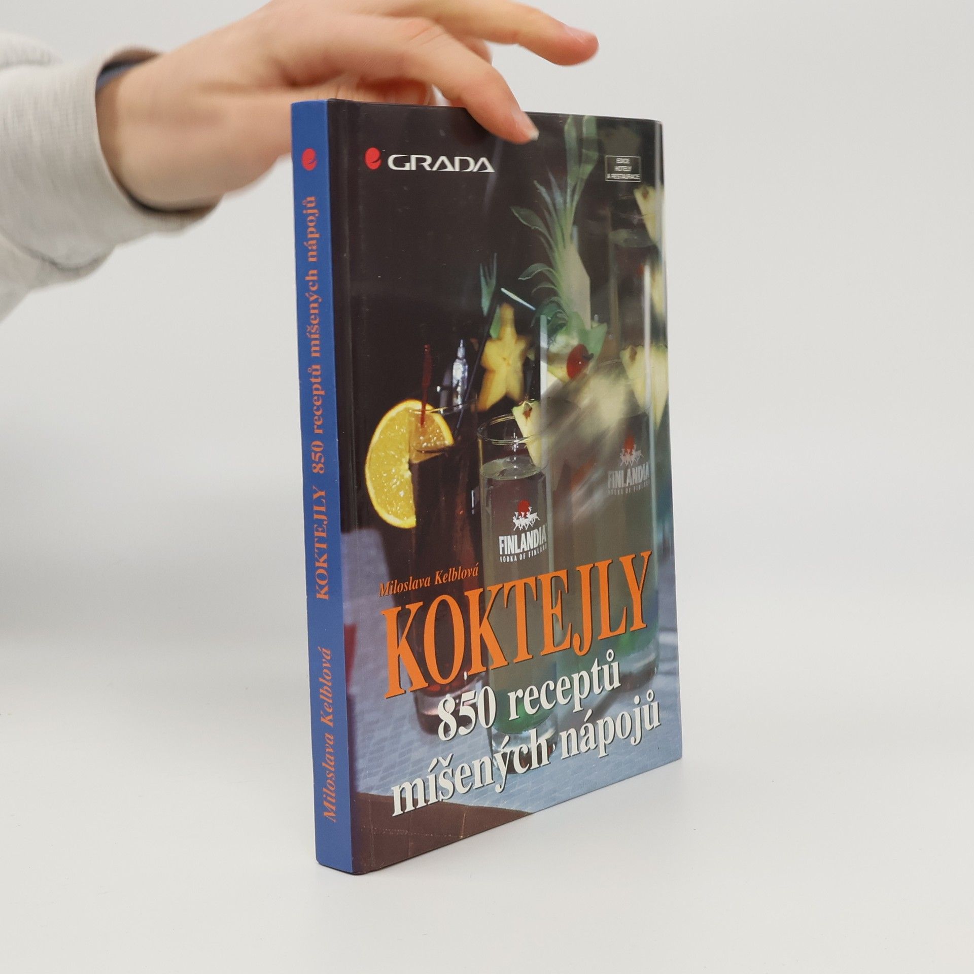 Miloslava Kelblová Koktejly. 850 receptů míšených nápojů