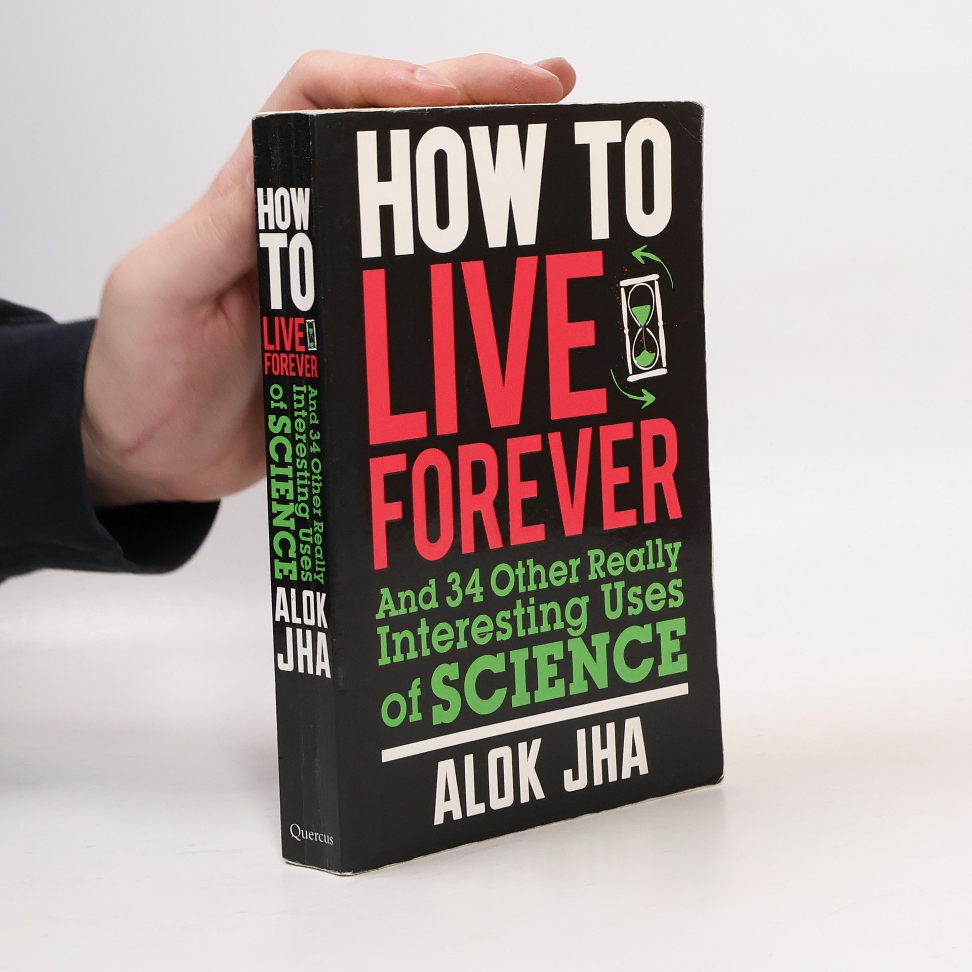 Alok Jha How to Live Forever