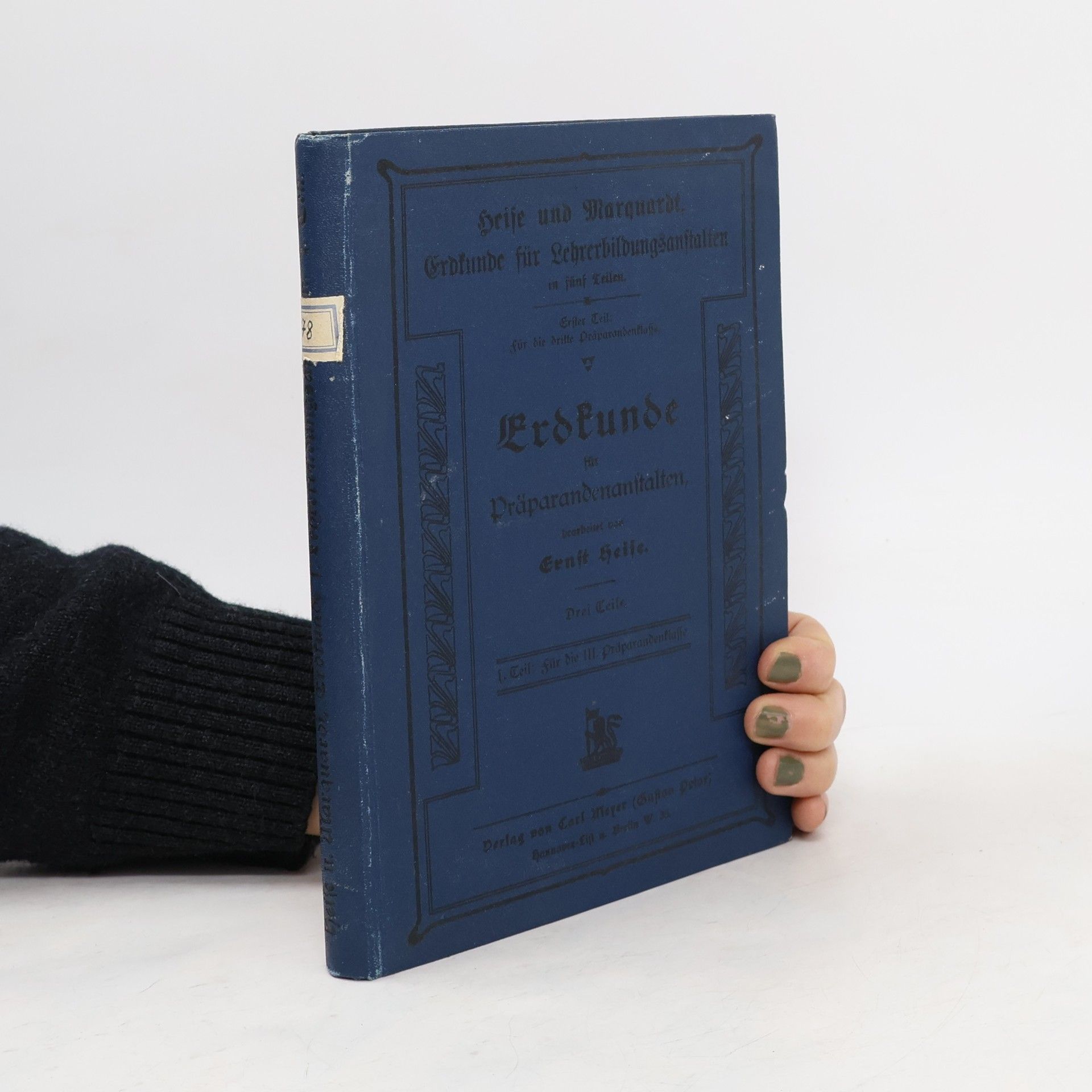 Ernst Heise Erdkunde für Lehrerbildungsanstalten in fünf Teilen. Teil I, Erdkunde für Präparanden-Anstalten : für die III. Präparandenklasse