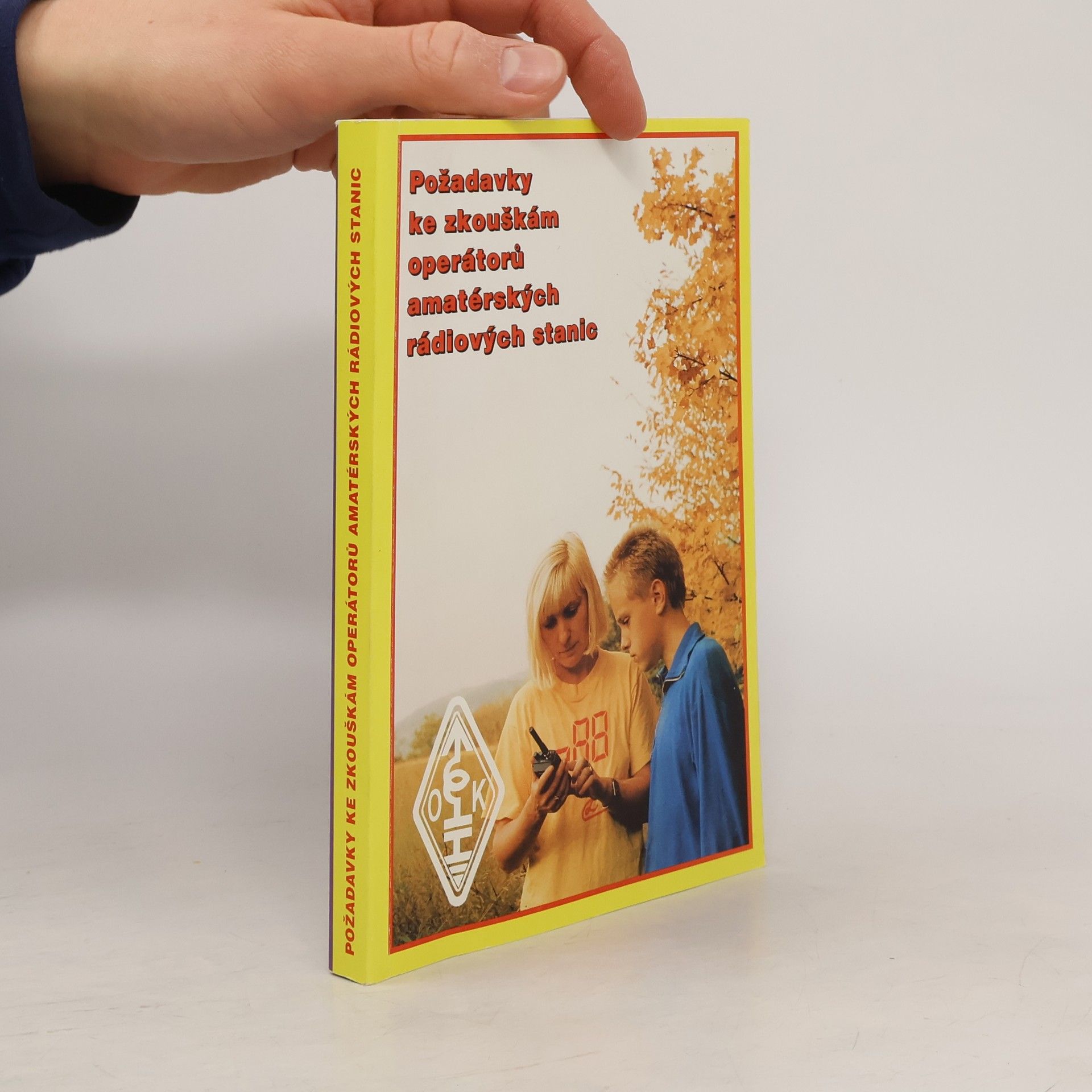 Jaroslav Kadlčák Požadavky ke zkouškám operátorů amatérských radiových stanic